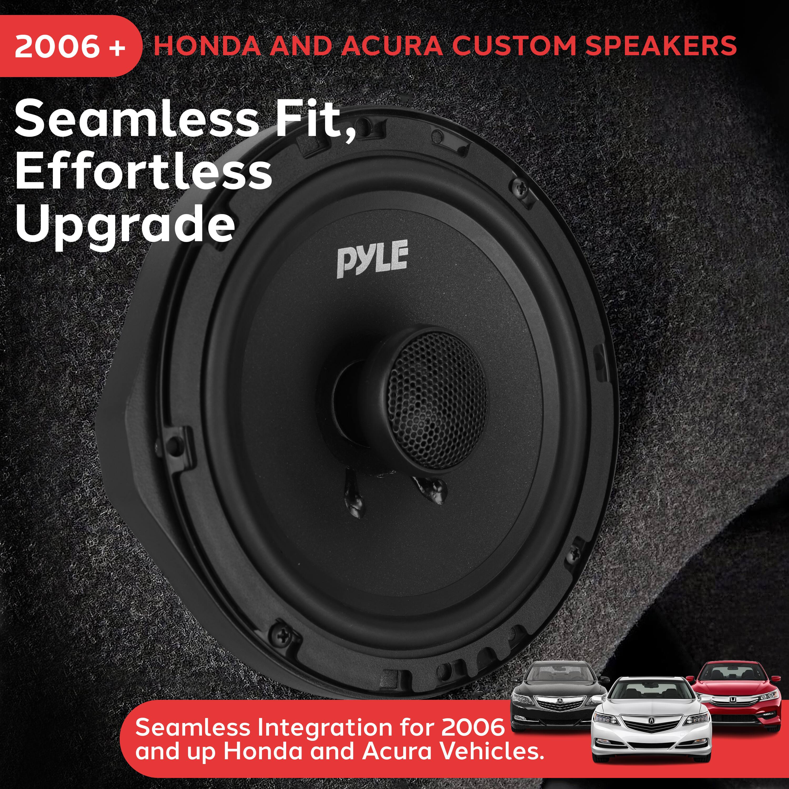 2006 + HONDA AND ACURA CUSTOM SPEAKERS, Seamless Fit, Effortless Upgrade, PYLE, Seamless Integration for 2006 and up Honda and Acura Vehicles.