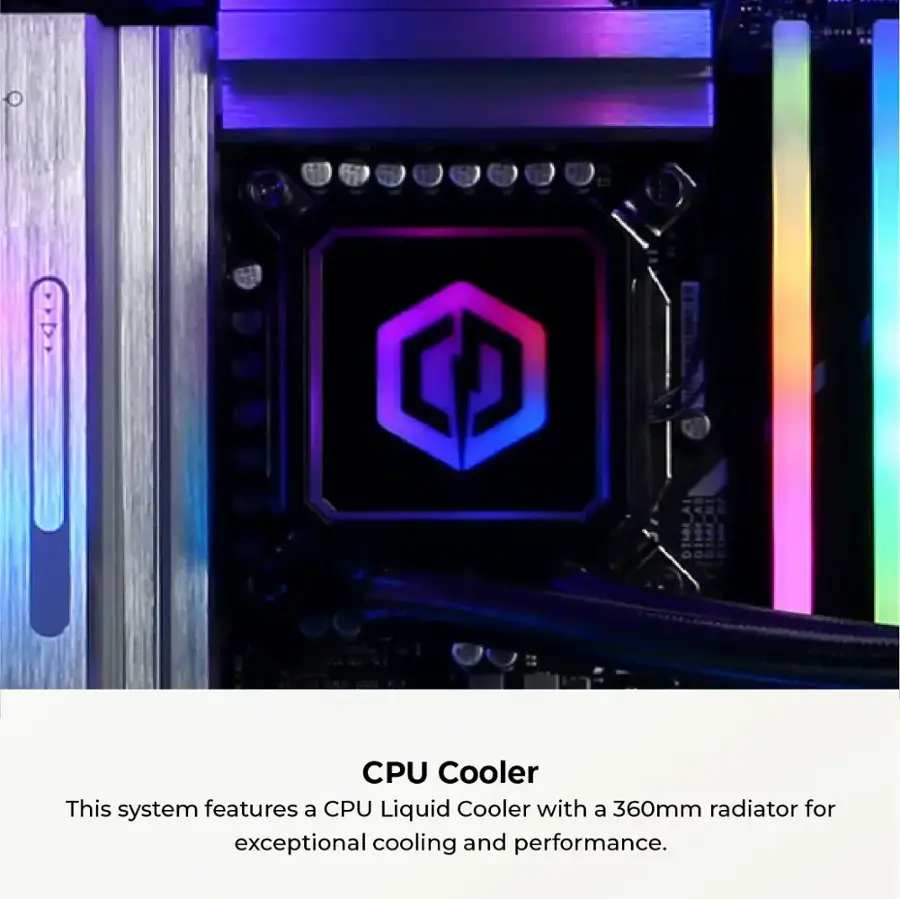 This system features a CPU Liquid Cooler with a 360mm radiator for exceptional cooling and performance.