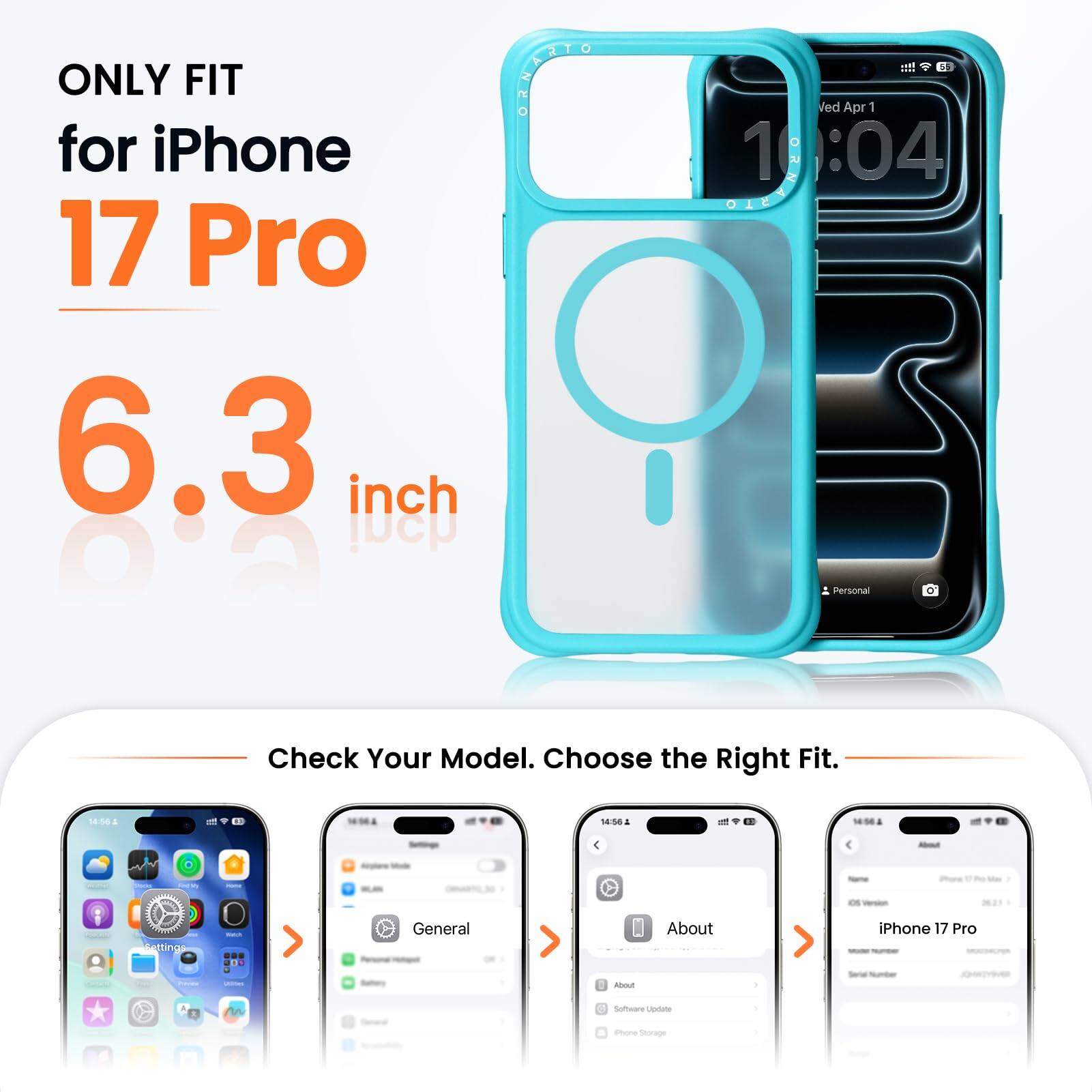 ONLY FIT for iPhone 17 Pro 6.3 inch

Check Your Model. Choose the Right Fit.

About
iPhone 17 Pro
Serial Number
Software Update
iPhone Storage