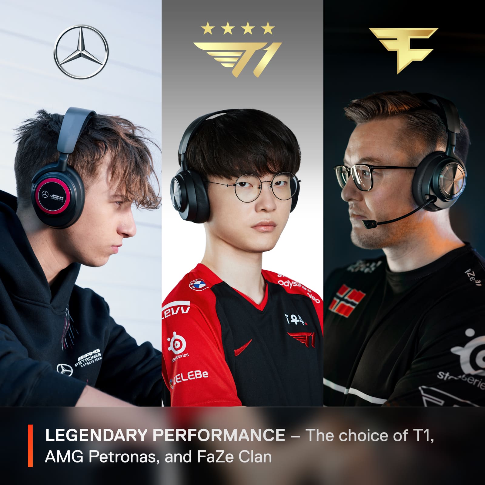Legendary Performance - The choice of T1, AMG Petronas, and FaZe Clan.