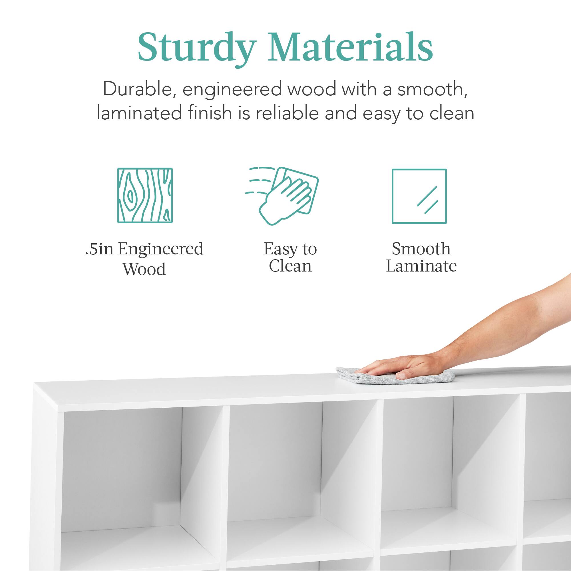Sturdy Materials

Durable, engineered wood with a smooth, laminated finish is reliable and easy to clean

.5in Engineered Wood

Easy to Clean

Smooth Laminate