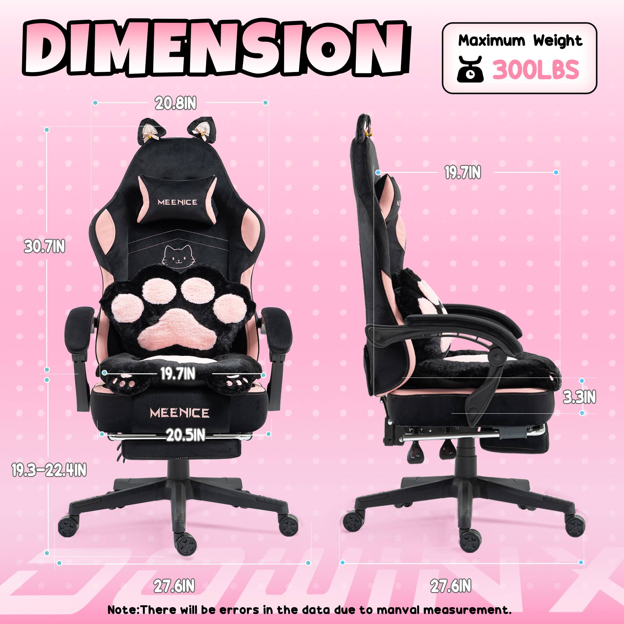 Maximum Weight: 300LBS  
Dimensions:  
- Height: 30.7IN  
- Width: 20.8IN  
- Depth: 19.7IN  
- Seat Height: 19.7IN  
- Seat Width: 20.5IN  
- Armrest Height: 3.3IN  
- Base Height: 19.3-22.4IN  
- Base Width: 27.6IN  
- Base Depth: 27.6IN  

Note: There will be errors in the data due to manual measurement.