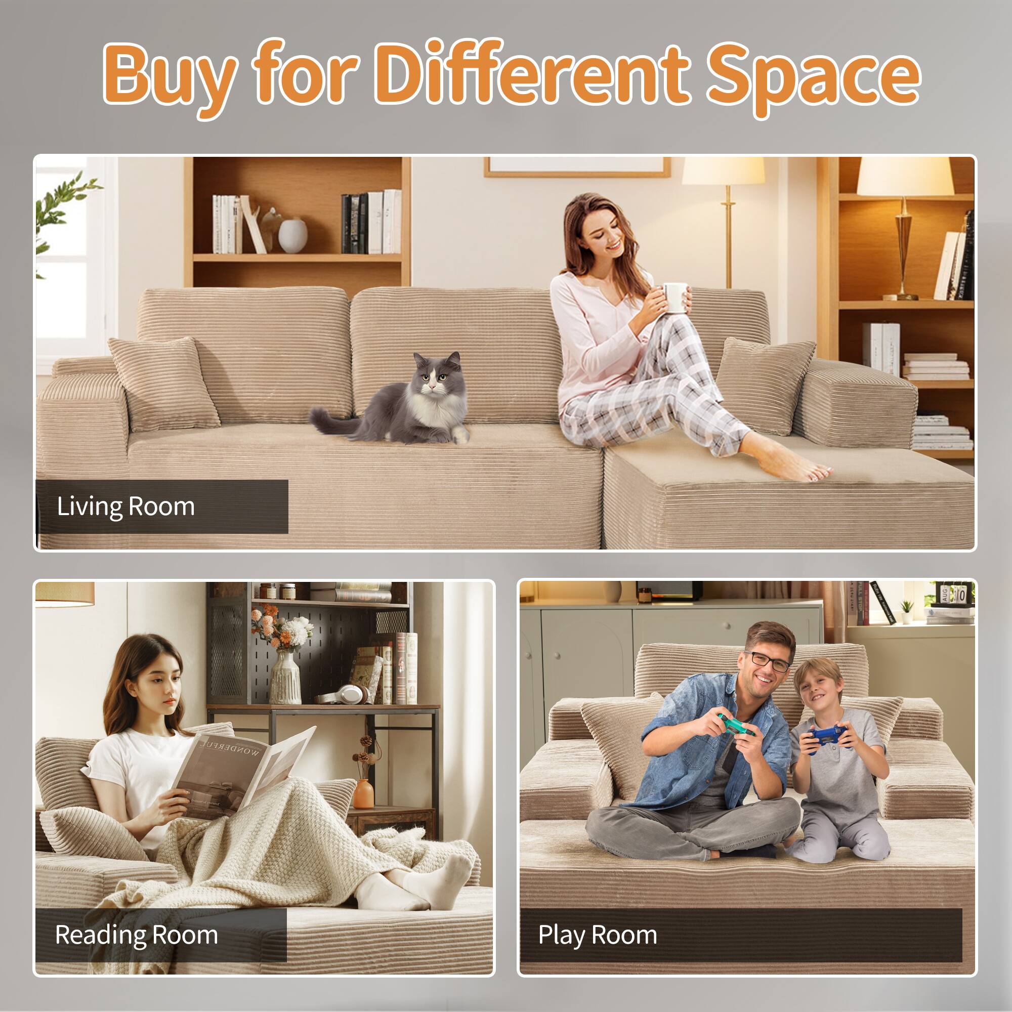 Buy for Different Space

Living Room

Reading Room

Play Room