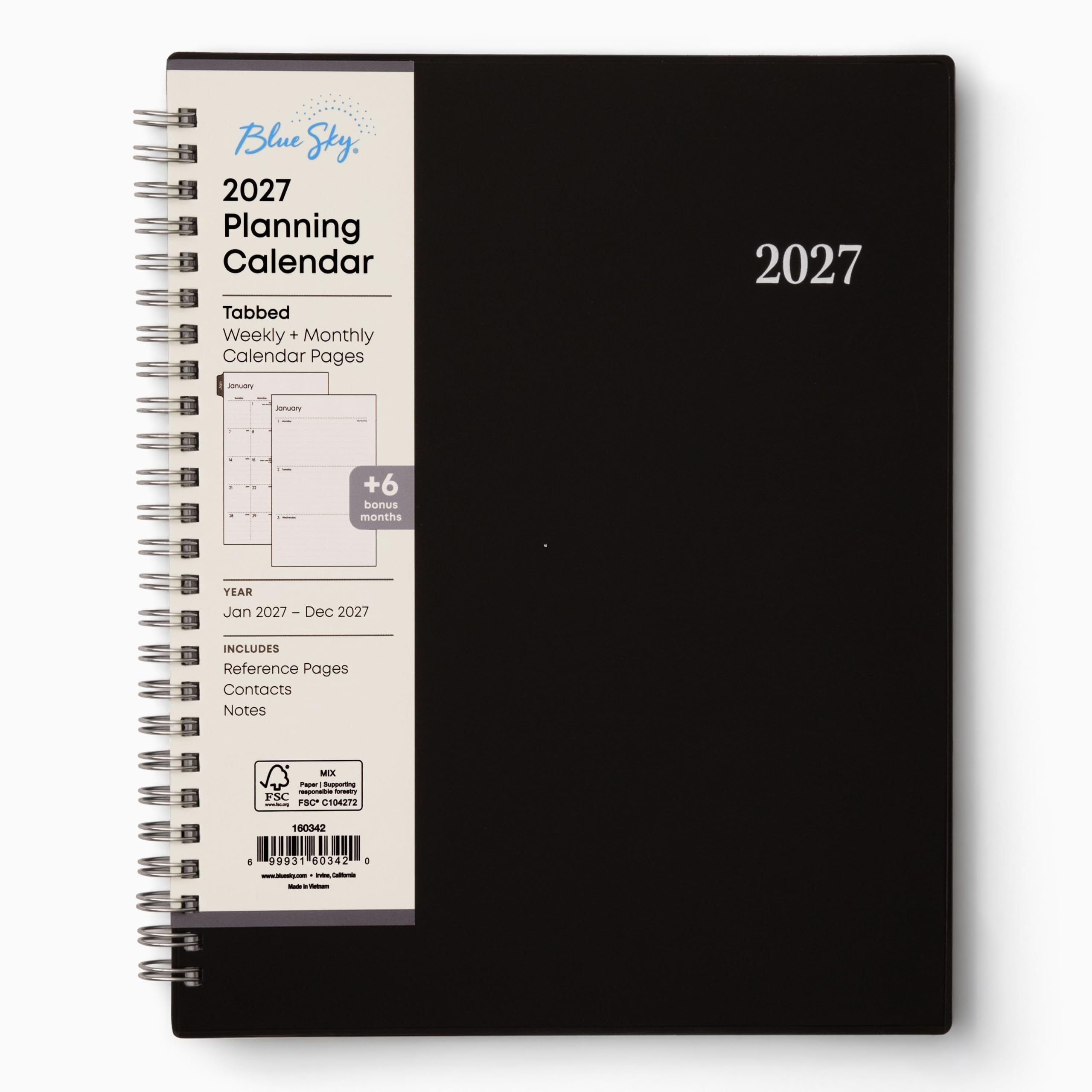 Blue Sky, 2027 Planning Calendar  
Tabbed Weekly + Monthly Calendar Pages  
2027  
January  
+6 bonus months  
YEAR Jan 2027 - Dec 2027  
INCLUDES Reference Pages Contacts Notes  
MIX Paper Supporting bi formtry FSC min FSC* C104272  
160342  
e 99931 60342 0 www.bluesky.com him California toda Vietam