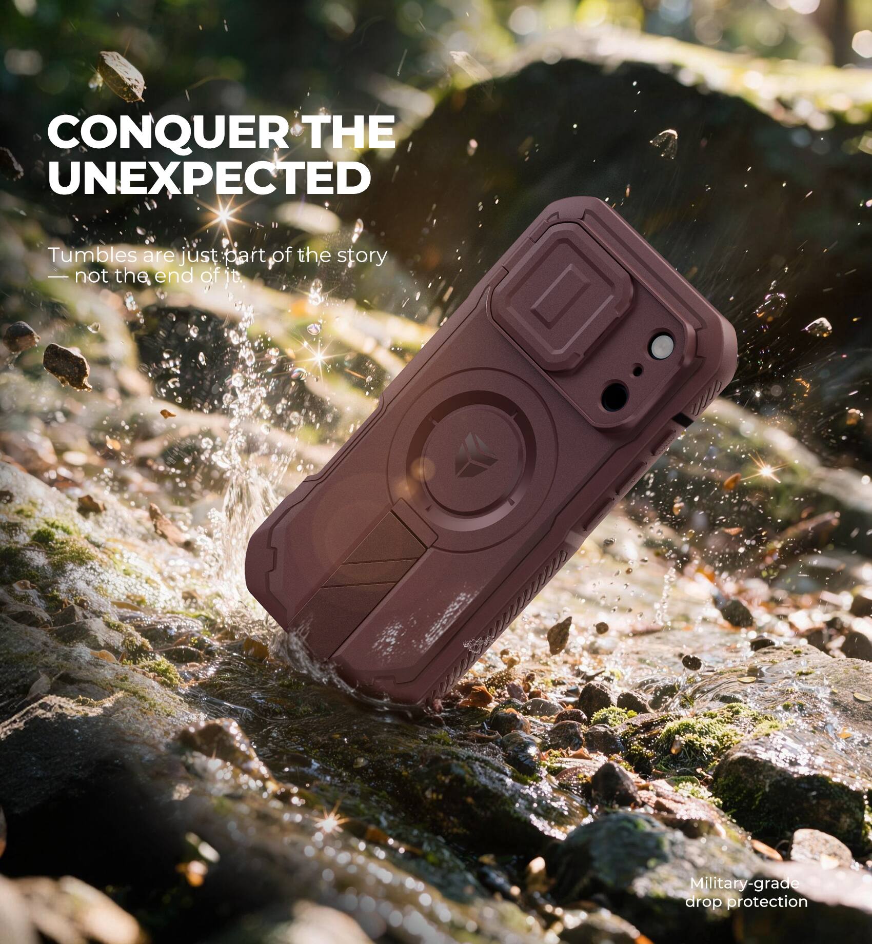 CONQUER THE UNEXPECTED

Tumbles are just part of the story — not the end of it.

Military-grade drop protection