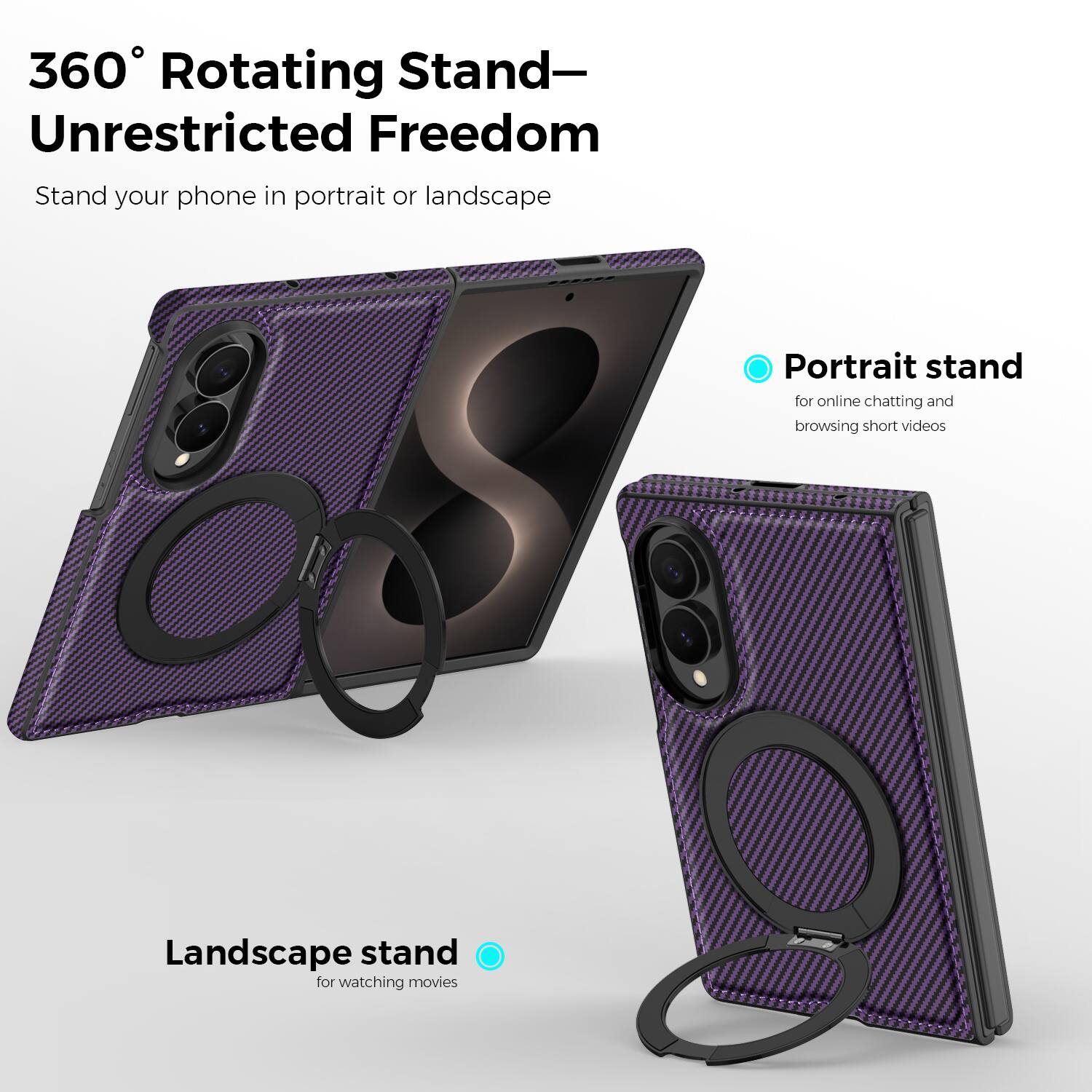 360° Rotating Stand—Unrestricted Freedom

Stand your phone in portrait or landscape

Portrait stand
for online chatting and browsing short videos

Landscape stand
for watching movies