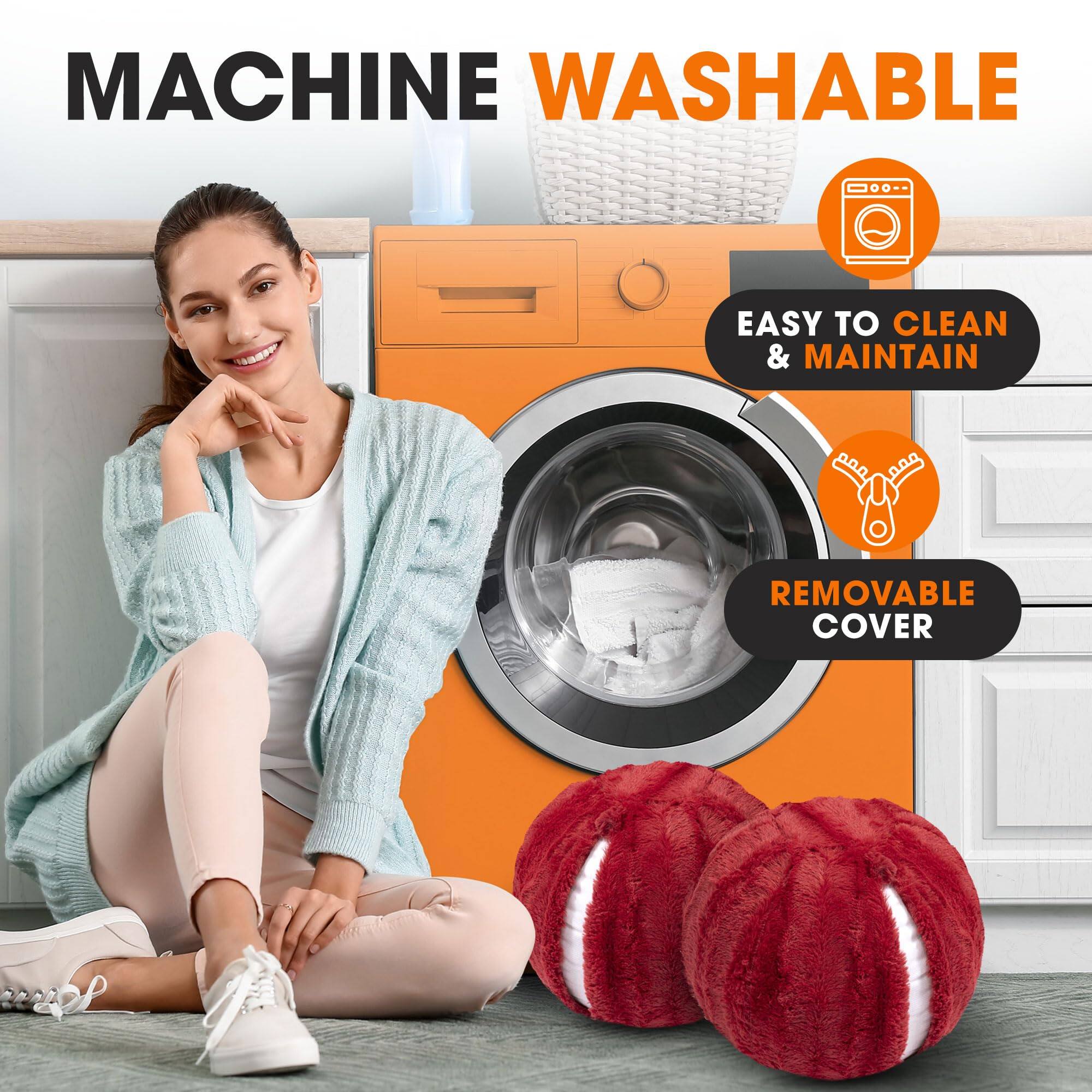 MACHINE WASHABLE

EASY TO CLEAN & MAINTAIN

REMOVABLE COVER
