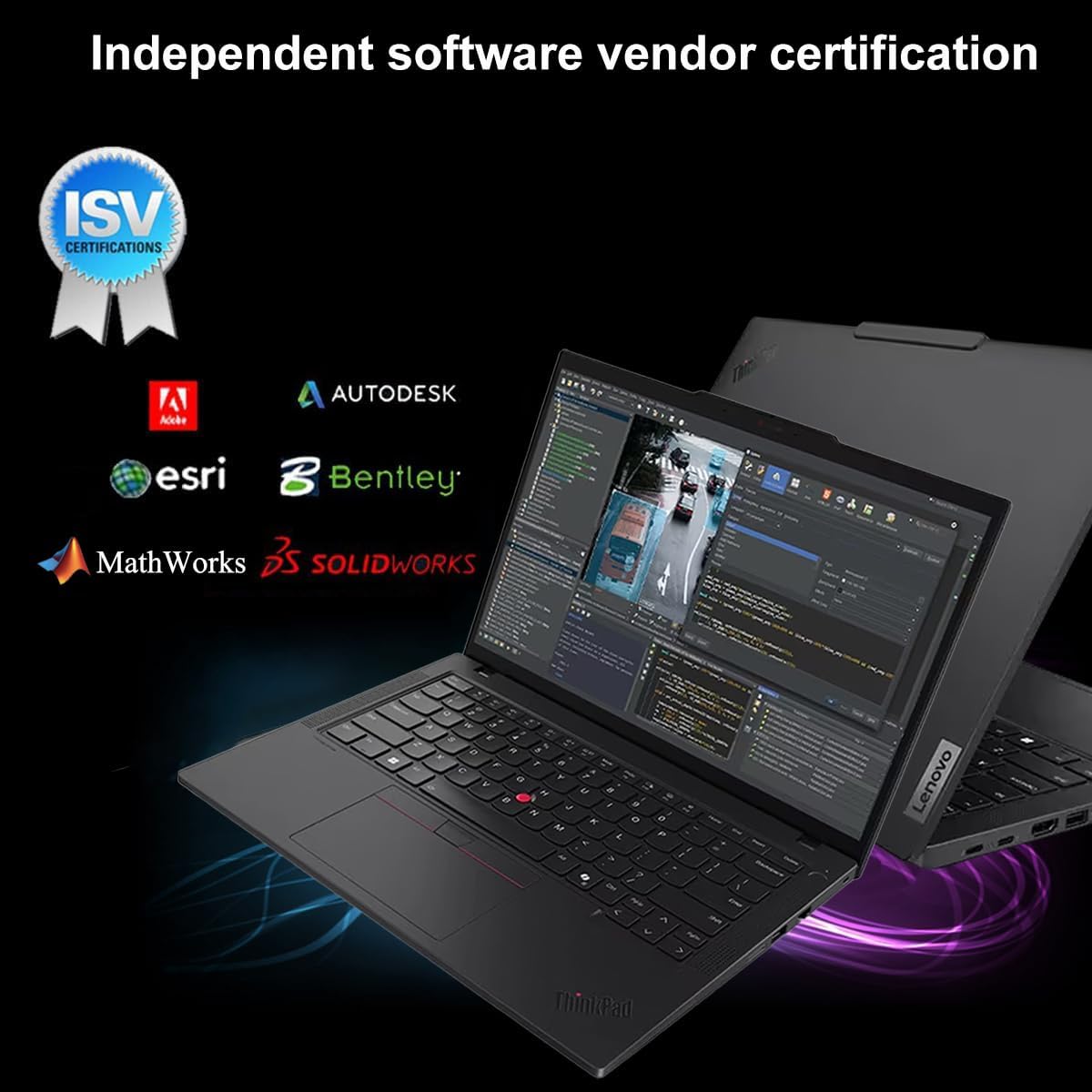 Independent software vendor certification

ISV CERTIFICATIONS

- Adobe
- AUTODESK
- esri
- Bentley
- MathWorks
- SOLIDWORKS

Lenovo ThinkPad