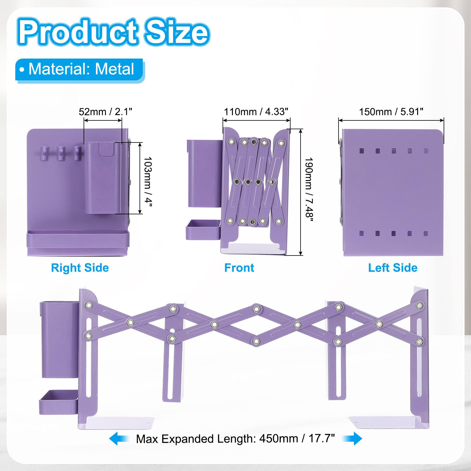 Product Size  
Material: Metal  

- Right Side: 52mm / 2.1" x 103mm / 4"  
- Front: 110mm / 4.33" x 190mm / 7.48"  
- Left Side: 150mm / 5.91"  

Max Expanded Length: 450mm / 17.7"