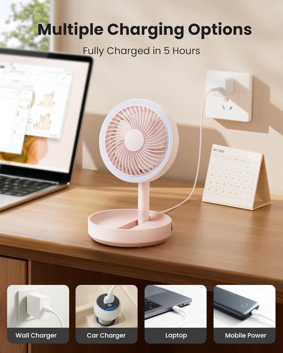 Multiple Charging Options  
Fully Charged in 5 Hours  

Wall Charger  
Car Charger  
Laptop  
Mobile Power