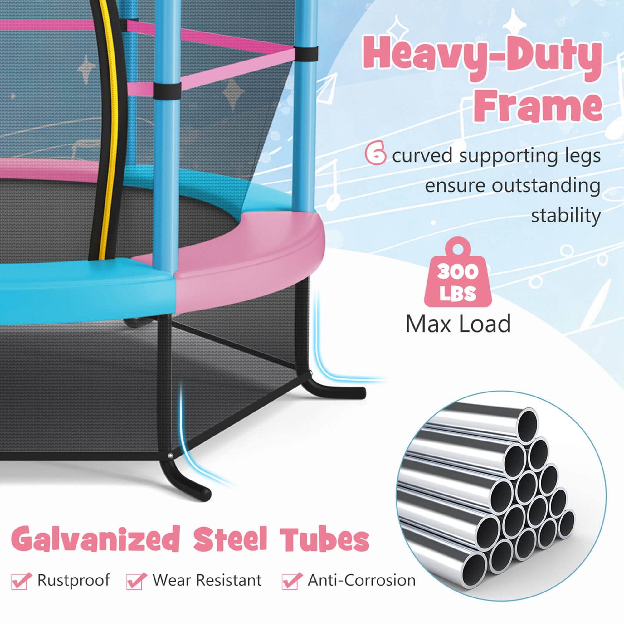 Heavy-Duty Frame  
6 curved supporting legs ensure outstanding stability  
300 LBS Max Load  

Galvanized Steel Tubes  
Rustproof  
Wear Resistant  
Anti-Corrosion