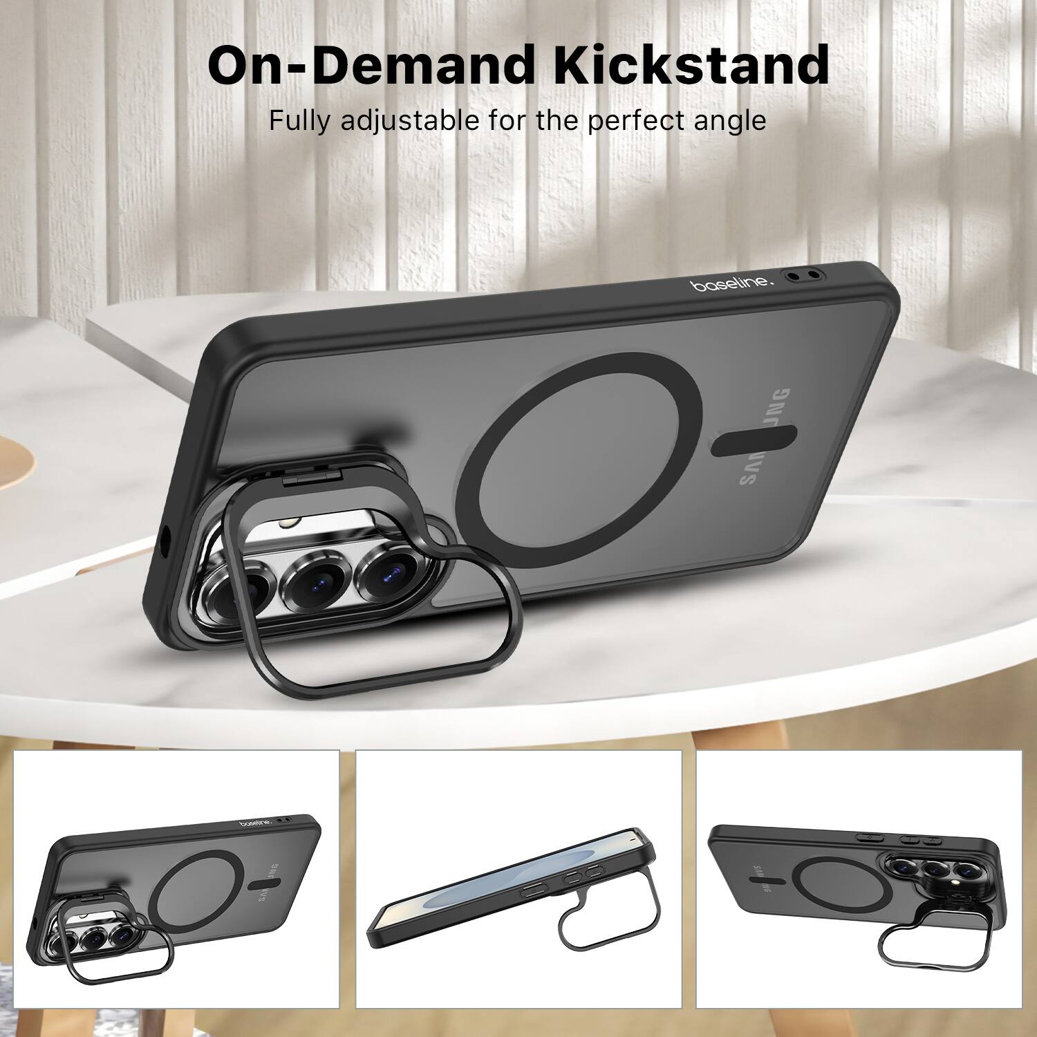 On-Demand Kickstand  
Fully adjustable for the perfect angle