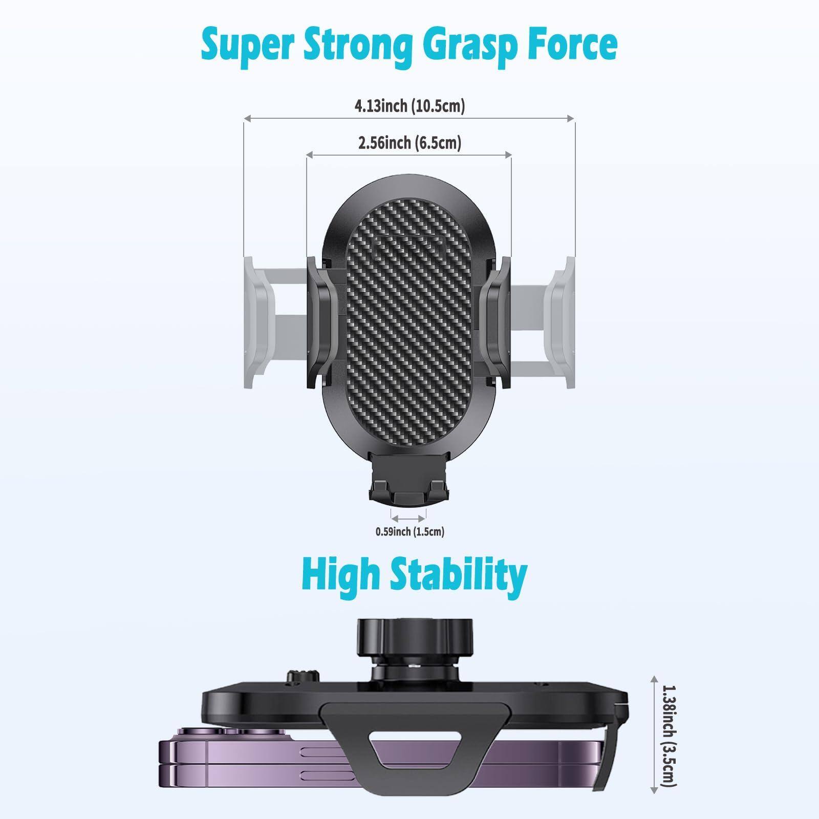 Super Strong Grasp Force  
4.13inch (10.5cm)  
2.56inch (6.5cm)  
0.59inch (1.5cm)  

High Stability  
1.38inch (3.5cm)