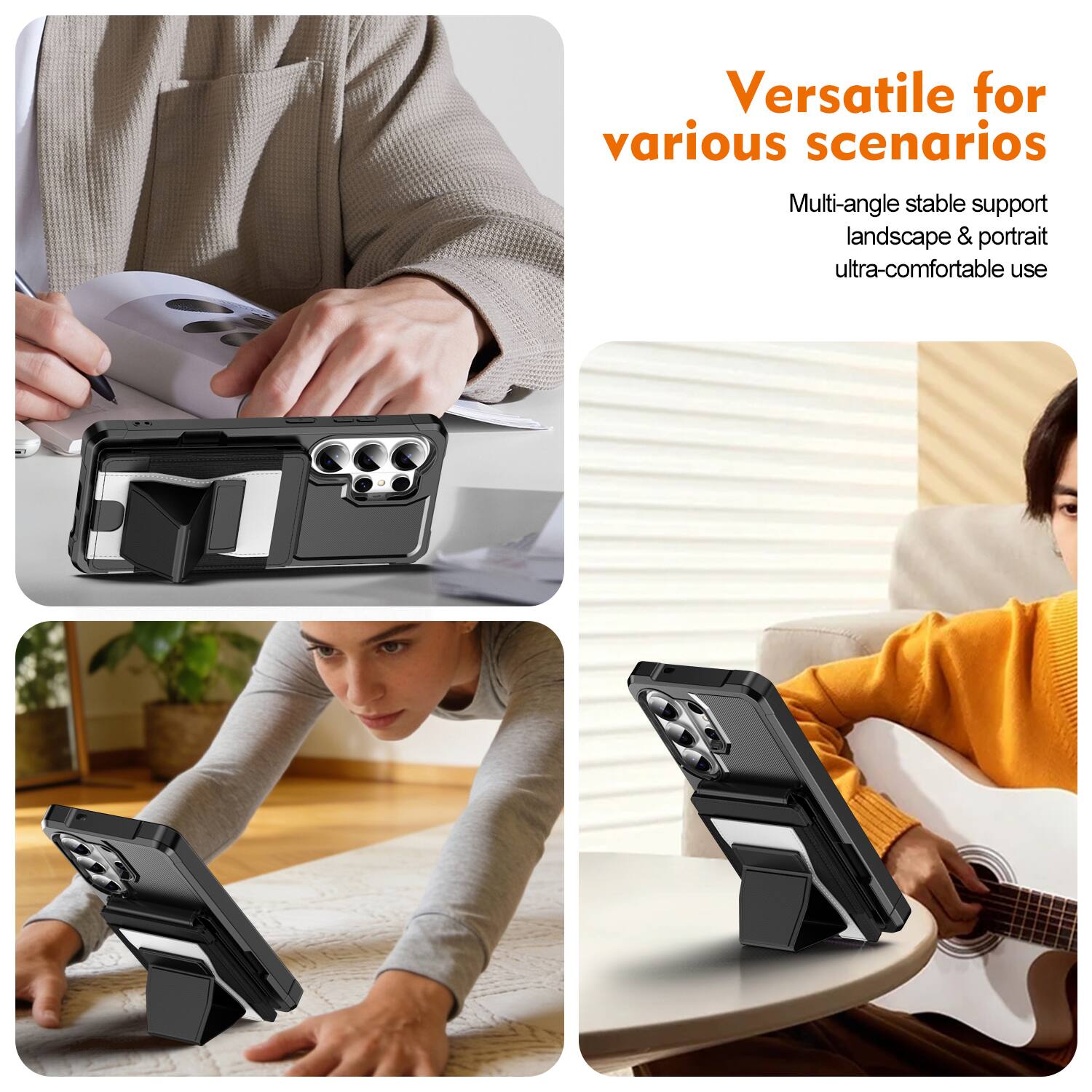 Versatile for various scenarios  
Multi-angle stable support landscape & portrait ultra-comfortable use