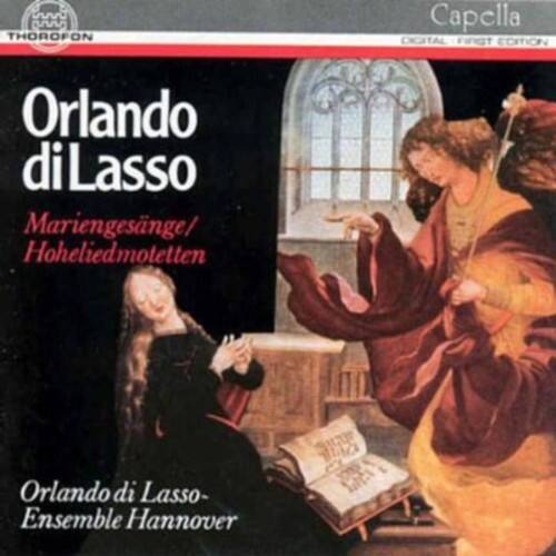 Orlando di Lasso  
Mariengesänge / Hoheliedmotetten  

Orlando di Lasso - Ensemble Hannover  

Capella Edition  
THOROFON