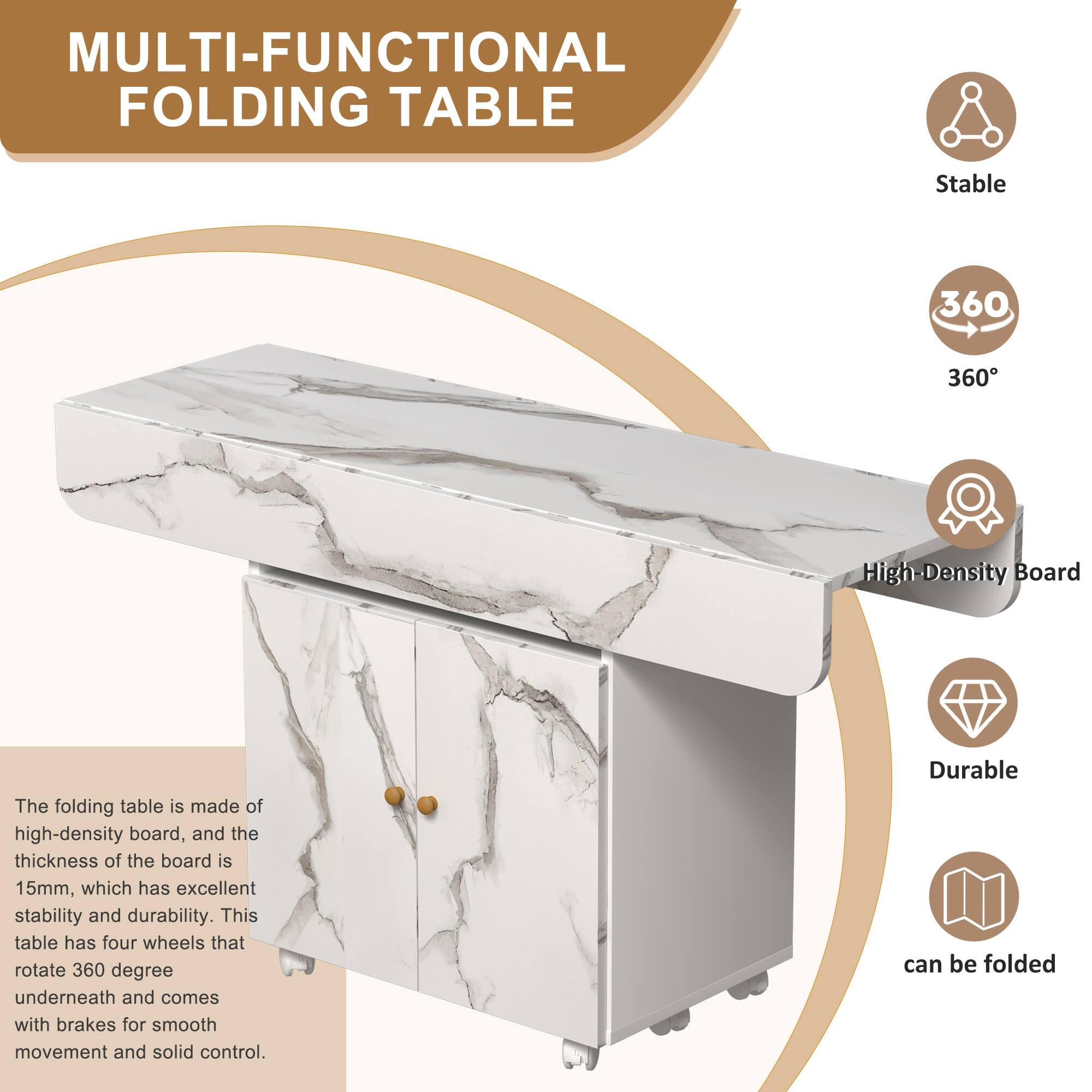 **MULTI-FUNCTIONAL FOLDING TABLE**

The folding table is made of high-density board, and the thickness of the board is 15mm, which has excellent stability and durability. This table has four wheels that rotate 360 degrees underneath and comes with brakes for smooth movement and solid control.

- Stable
- 360°
- High-Density Board
- Durable
- can be folded