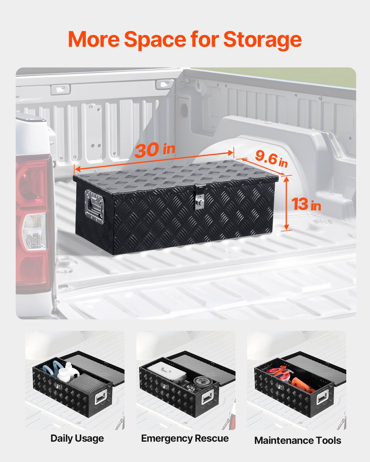 More Space for Storage

30 in x 9.6 in x 13 in

Daily Usage

Emergency Rescue

Maintenance Tools