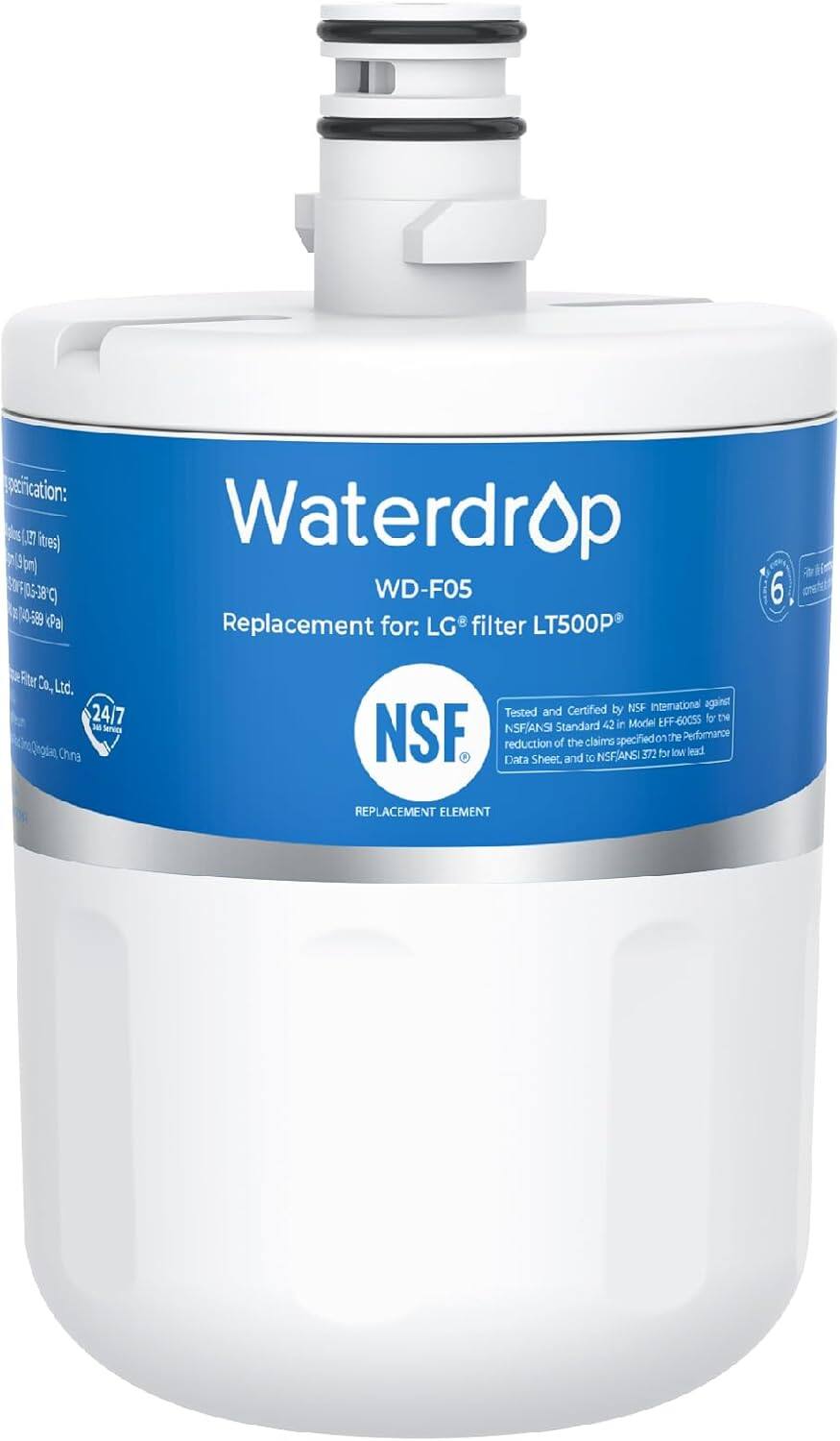Waterdrop  
WD-F05  
Replacement for: LG filter LT500P  

Specification:  
- Capacity: 1.7 liters  
- Flow Rate: 1.7 L/min  
- Operating Pressure: 0.5-5.89 bar (Pa)  

Certified by NSF International against NSF/ANSI Standard 42 for the reduction of the claims specified on the Performance Data Sheet, and to NSF/ANSI 532 for low lead.  

24/7 Service  
Waterdrop Filter Co., Ltd.  
Qingdao, China  

REPLACEMENT ELEMENT