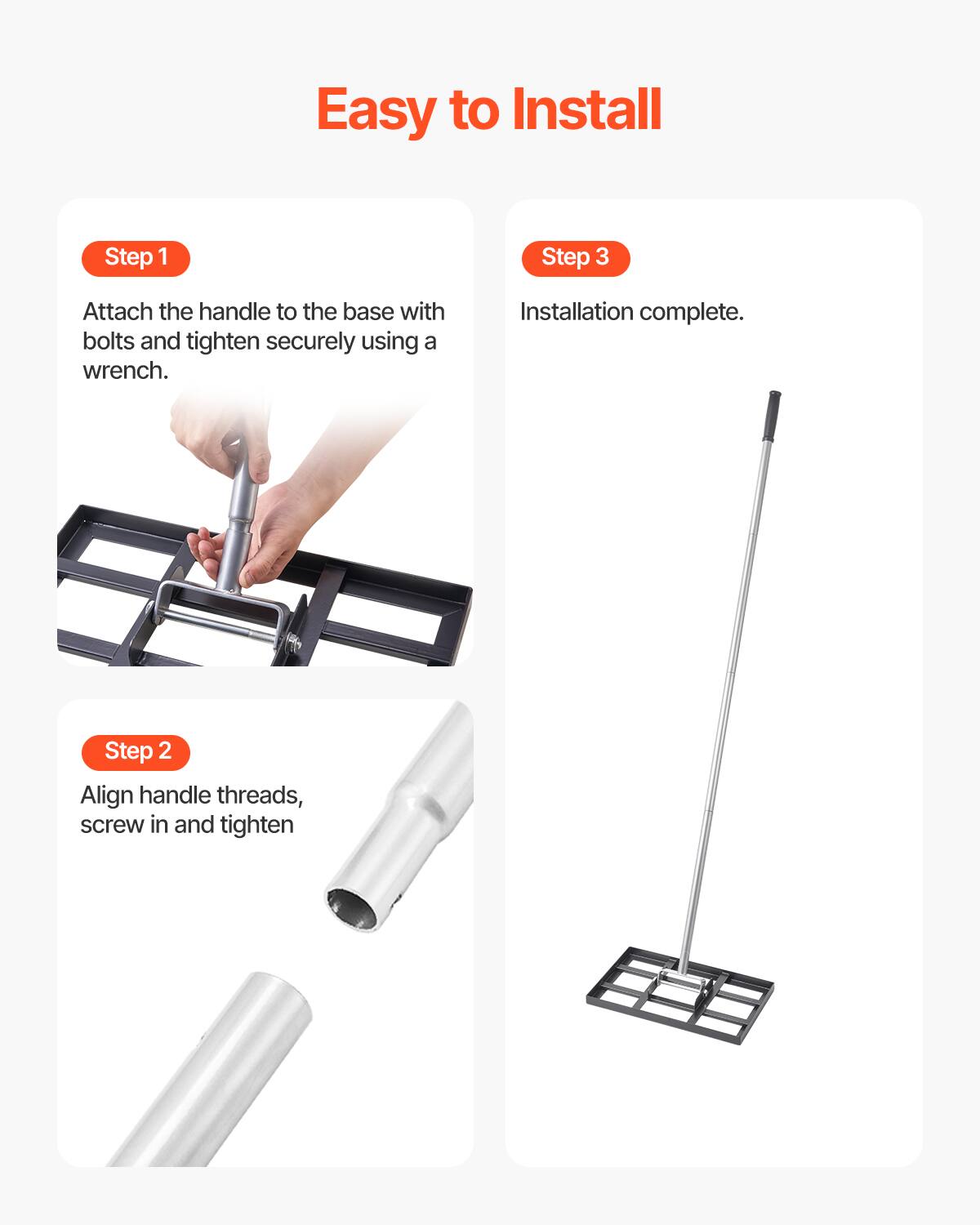 Easy to Install

Step 1  
Attach the handle to the base with bolts and tighten securely using a wrench.

Step 2  
Align handle threads, screw in and tighten.

Step 3  
Installation complete.