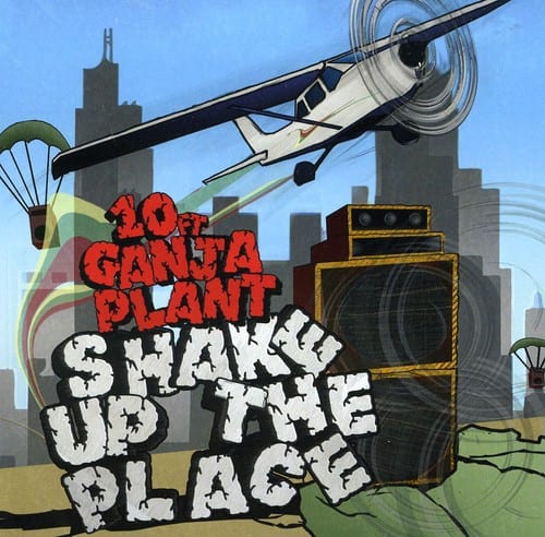 10 Ft. Ganja Plant - Shake Up the Place   - COMPACT DISCS [CD] price history on PriceWatchPro