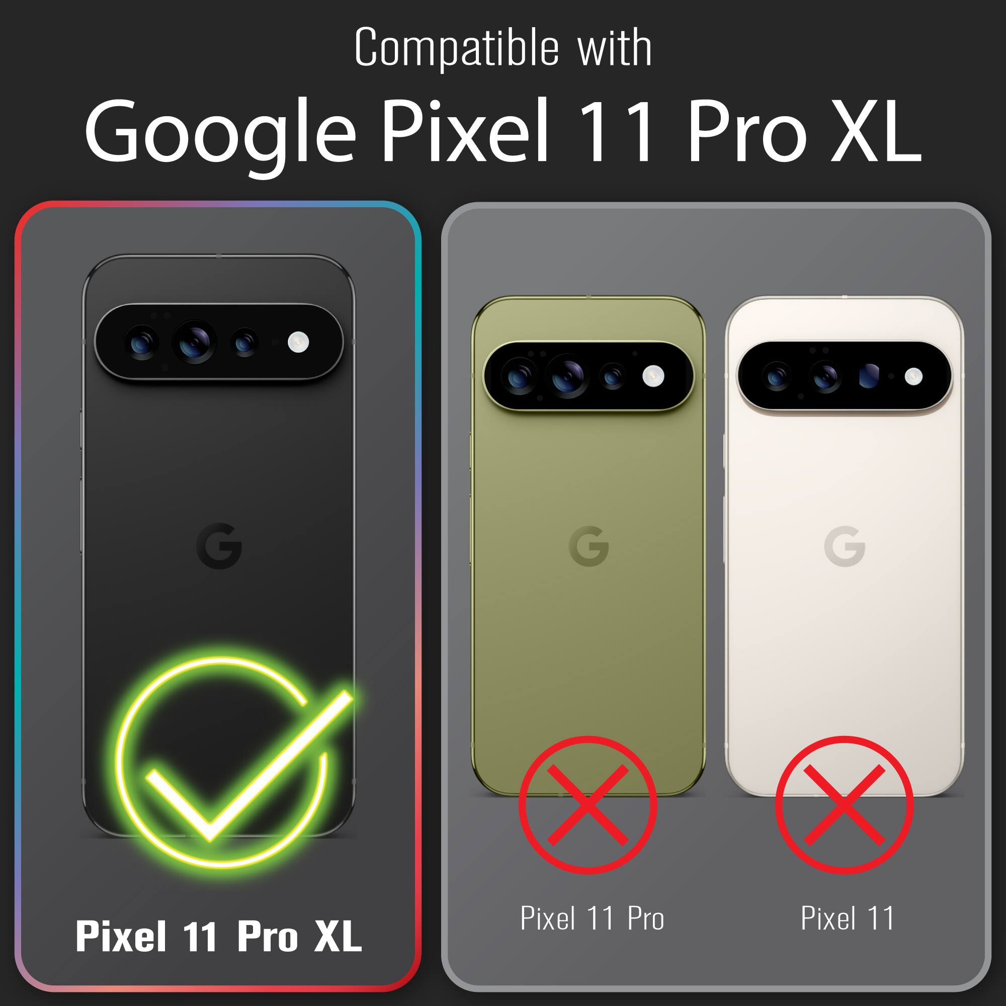 Compatible with Google Pixel 11 Pro XL

Pixel 11 Pro XL
Pixel 11 Pro
Pixel 11
