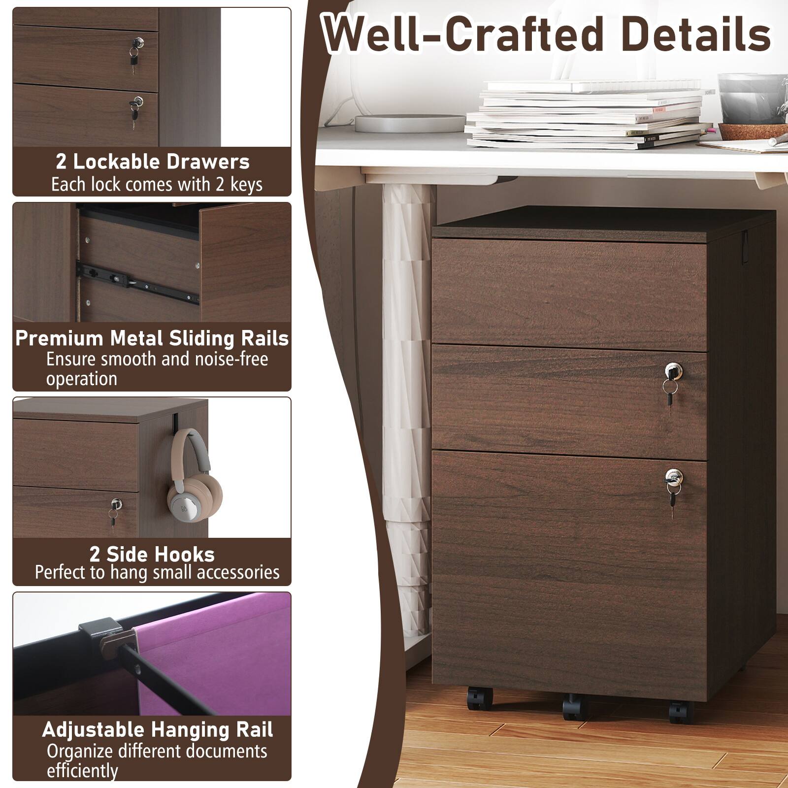 Well-Crafted Details

- 2 Lockable Drawers
  Each lock comes with 2 keys

- Premium Metal Sliding Rails
  Ensure smooth and noise-free operation

- 2 Side Hooks
  Perfect to hang small accessories

- Adjustable Hanging Rail
  Organize different documents efficiently