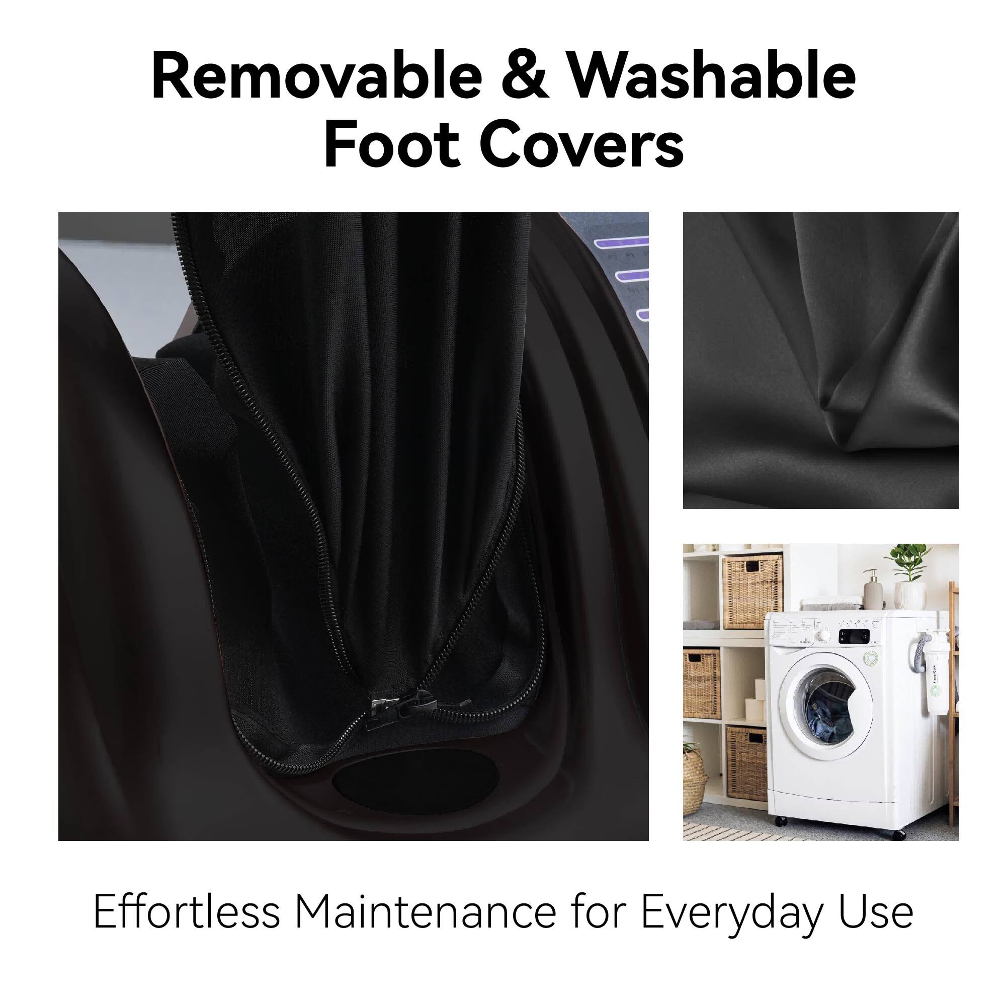 Removable & Washable Foot Covers

Effortless Maintenance for Everyday Use