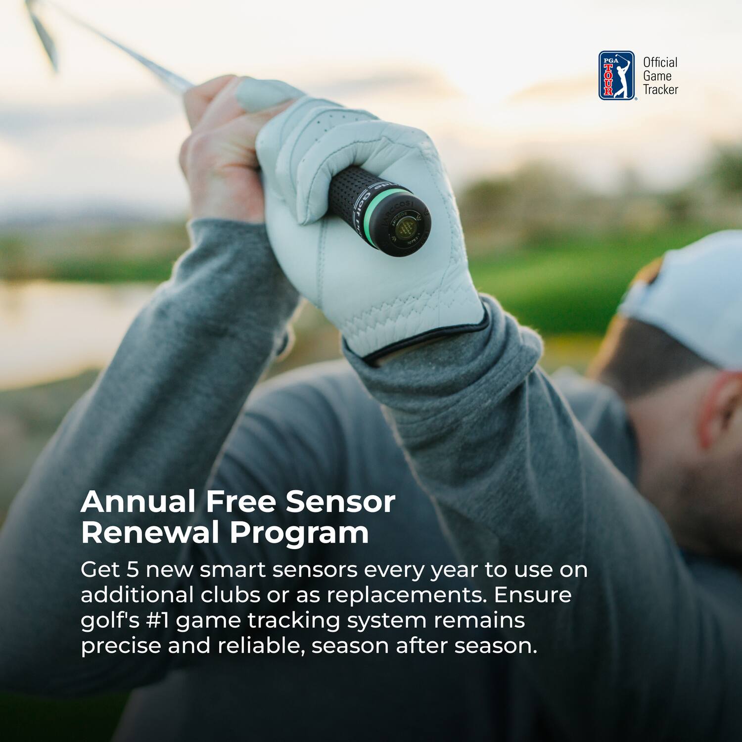 **Annual Free Sensor Renewal Program**

Get 5 new smart sensors every year to use on additional clubs or as replacements. Ensure golf's #1 game tracking system remains precise and reliable, season after season.