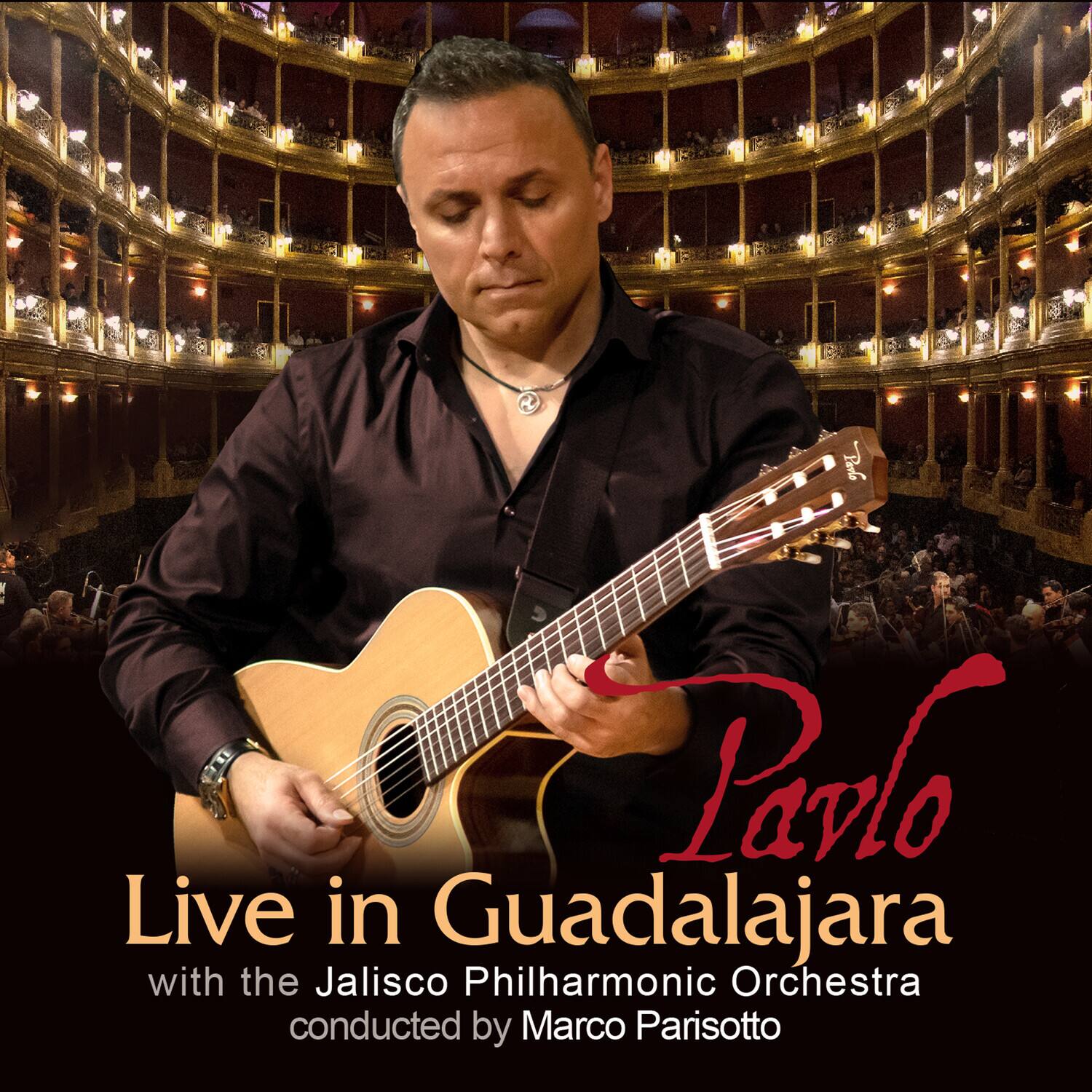 Pablo  
Live in Guadalajara  
with the Jalisco Philharmonic Orchestra  
conducted by Marco Parisotto