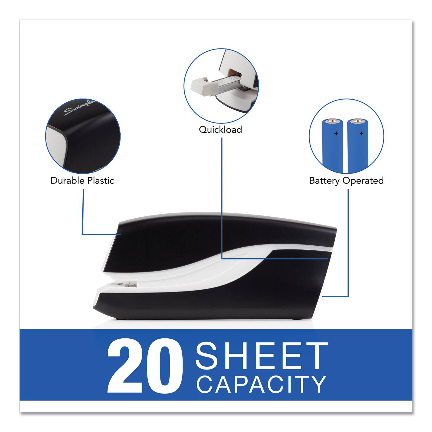 Swingline Quickload  
Durable Plastic  
Battery Operated  
20 Sheet Capacity