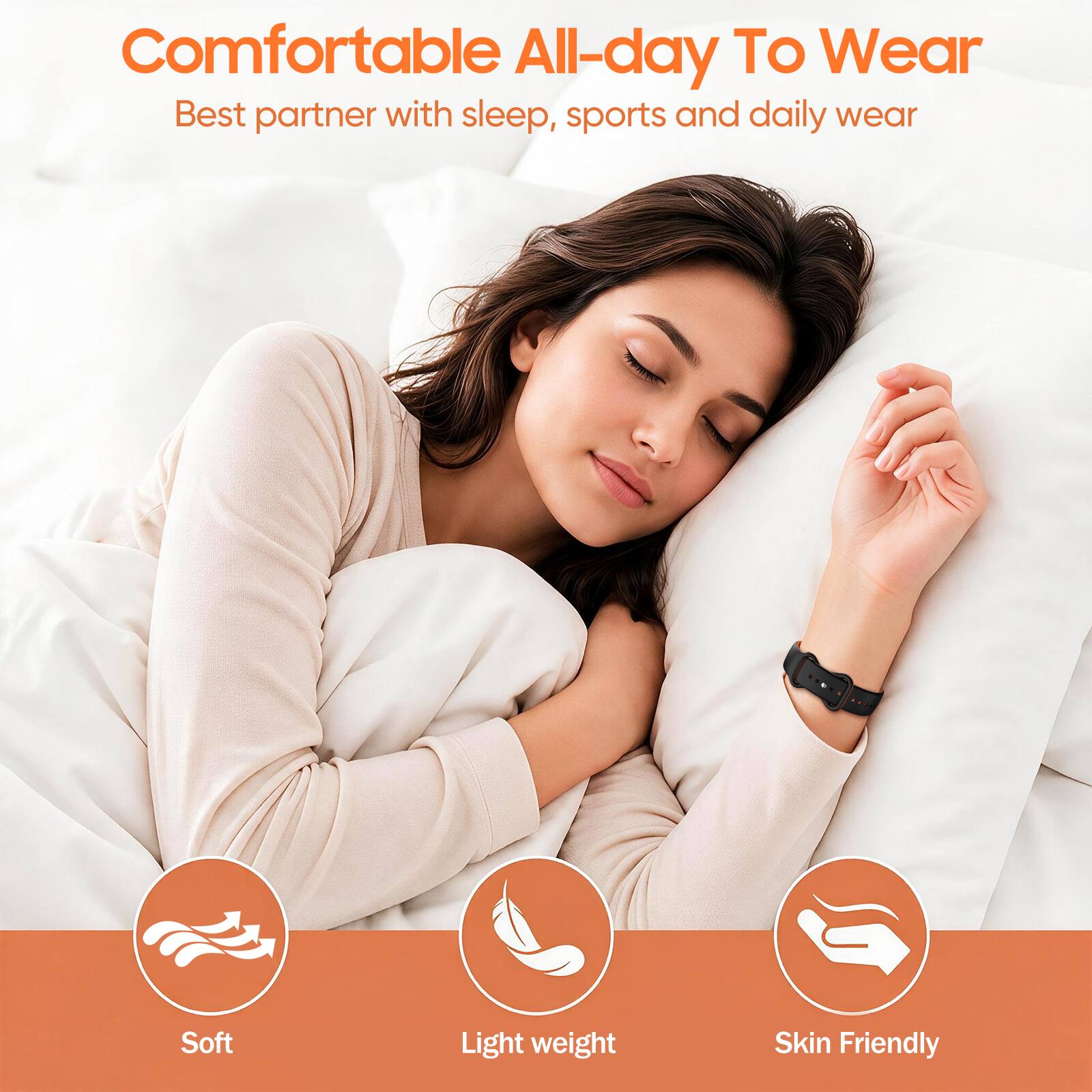 Comfortable All-day To Wear  
Best partner with sleep, sports and daily wear  

Soft  
Light weight  
Skin Friendly