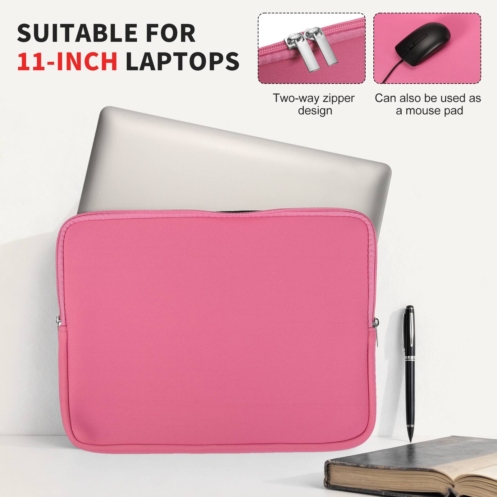 SUITABLE FOR 11-INCH LAPTOPS

Two-way zipper design

Can also be used as a mouse pad