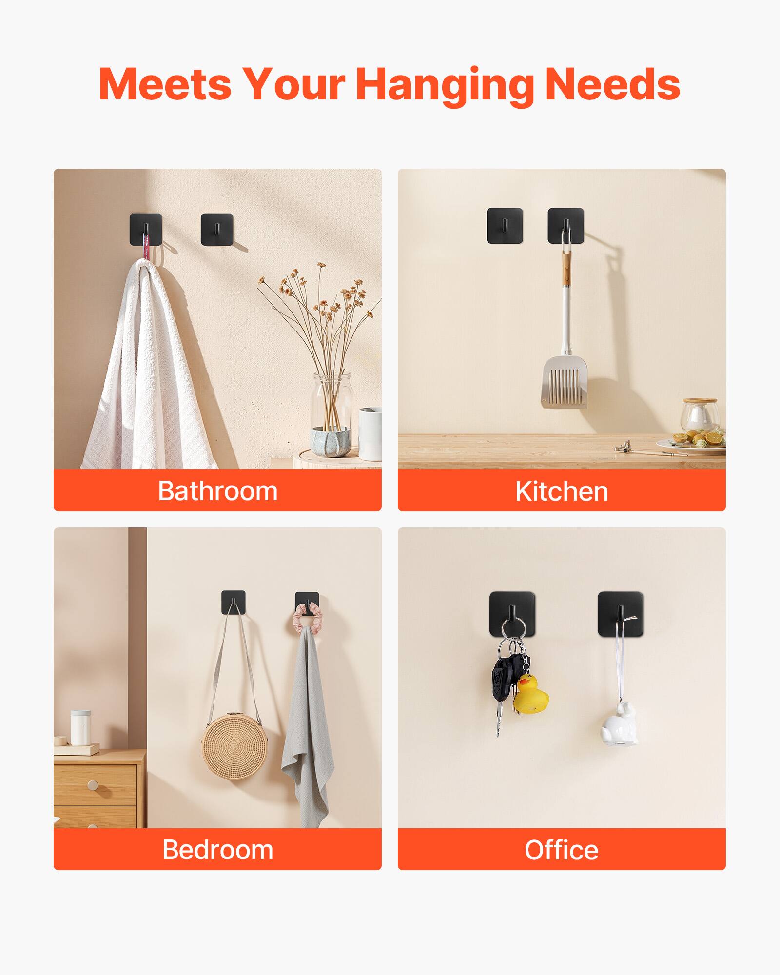Meets Your Hanging Needs

Bathroom  
Kitchen  
Bedroom  
Office