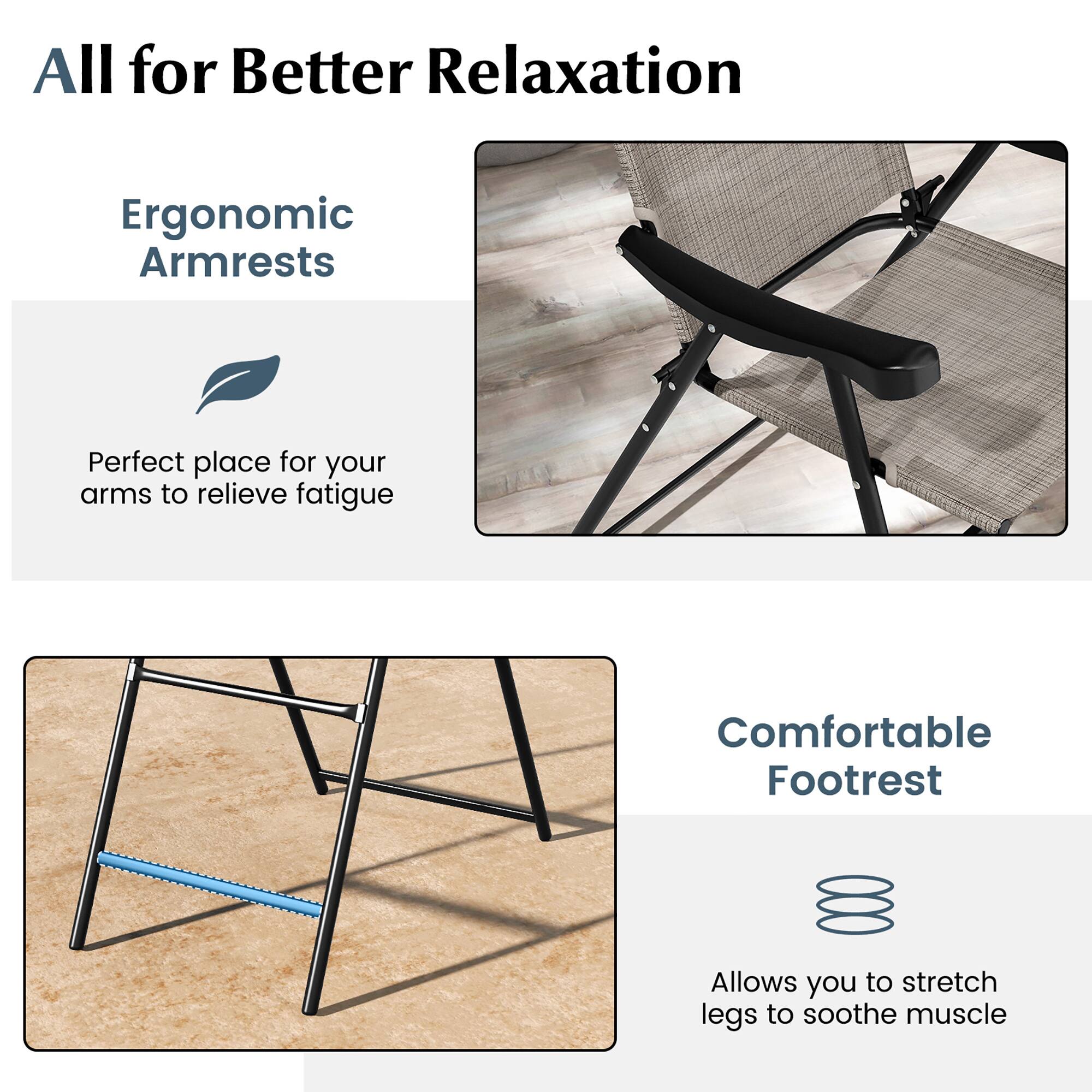 All for Better Relaxation

Ergonomic Armrests
Perfect place for your arms to relieve fatigue

Comfortable Footrest
Allows you to stretch legs to soothe muscles
