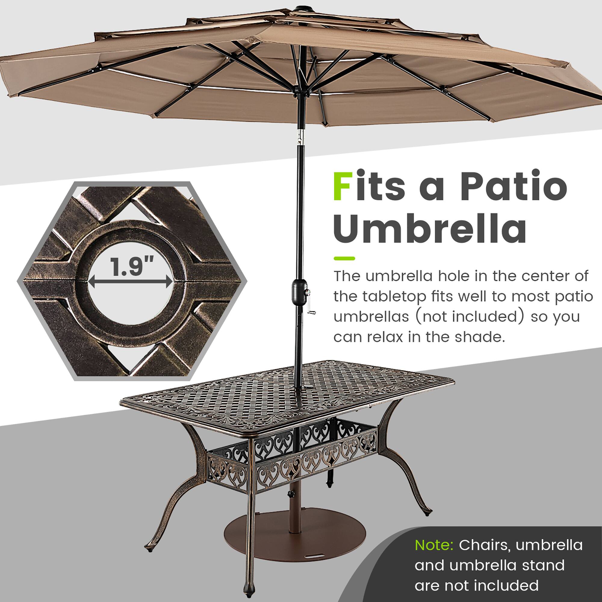 1.9" Fits a Patio Umbrella - The umbrella hole in the center of the tabletop fits well to most patio umbrellas (not included) so you can relax in the shade. Note: Chairs, umbrella, and umbrella stand are not included.