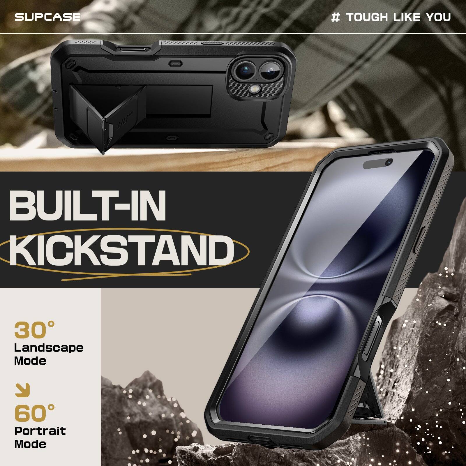 SUPCASE # TOUGH LIKE YOU BUILT-IN KICKSTAND 30° Landscape Mode 60° Portrait Mode