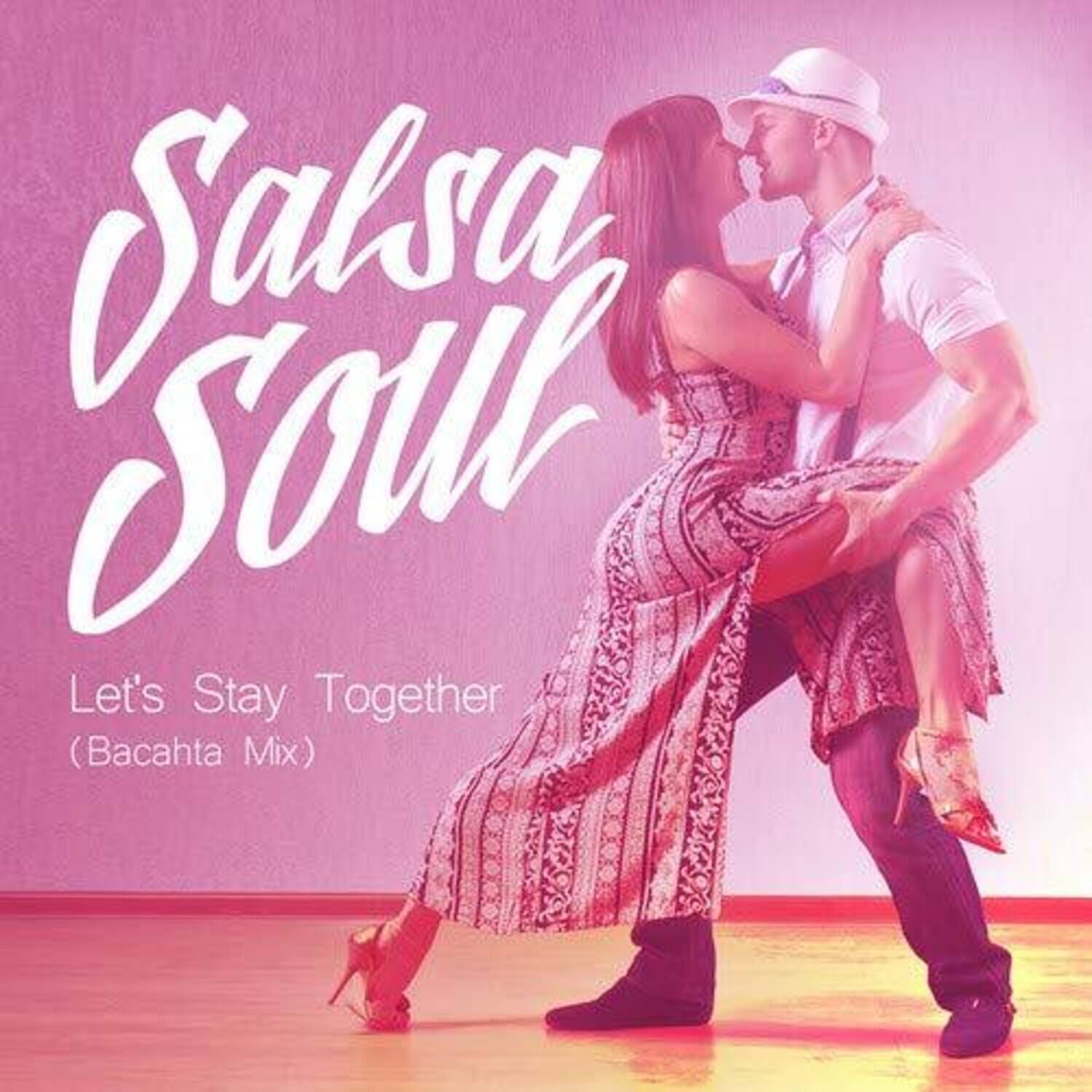Salsa Soul  
Let's Stay Together  
(Bacahita Mix)