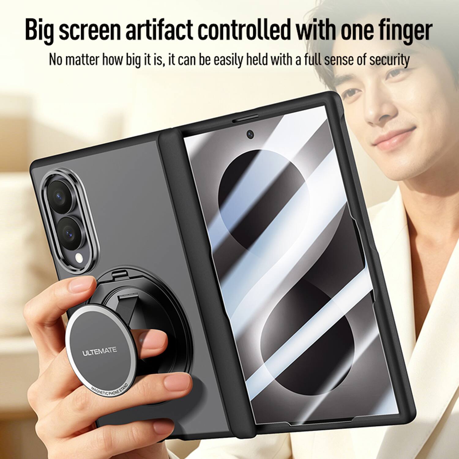 Big screen artifact controlled with one finger  
No matter how big it is, it can be easily held with a full sense of security  
ULTIMATE MAGNETE SERRGAONEANG