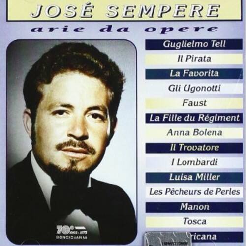 JOSÉ SEMPERE  
arie da opera

- Guglielmo Tell
- Il Pirata
- La Favorita
- Gli Ugonotti
- Faust
- La Fille du Régiment
- Anna Bolena
- Il Trovatore
- I Lombardi
- Luisa Miller
- Les Pêcheurs de Perles
- Manon
- Tosca
- Ricana

T80  
BONGIOVANNI