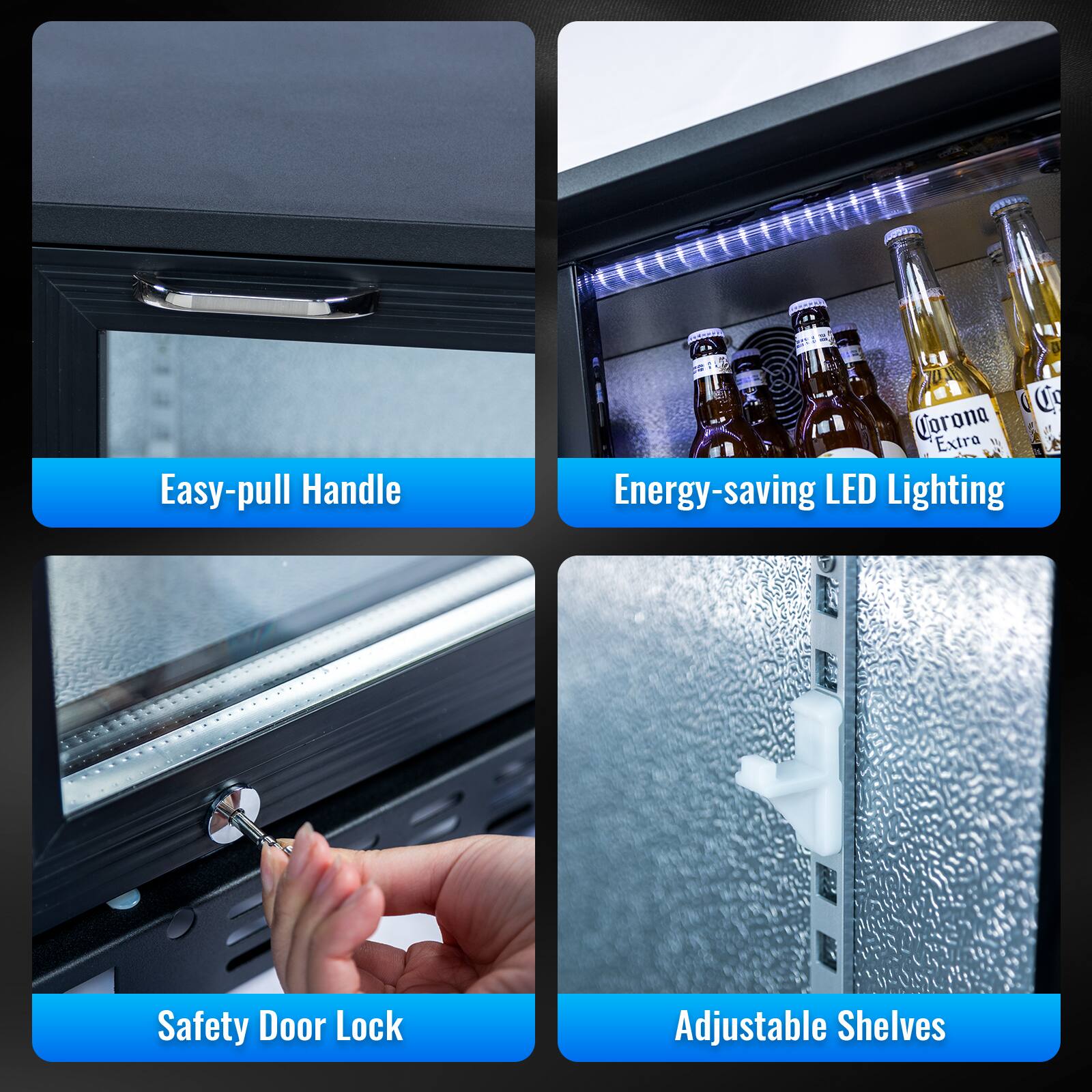 Easy-pull Handle  
Energy-saving LED Lighting  
Safety Door Lock  
Adjustable Shelves