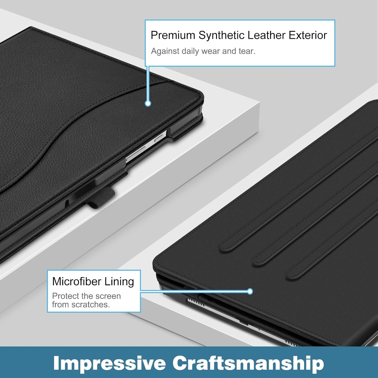 Premium Synthetic Leather Exterior  
Against daily wear and tear.  

Microfiber Lining  
Protect the screen from scratches.  

Impressive Craftsmanship