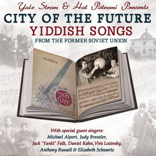Yale Steam & Hot Postami Presents  
CITY OF THE FUTURE  
YIDDISH SONGS FROM THE FORMER SOVIET UNION  

With special guest singers:  
Michael Alpert, Judy Bressler, Jack 'Yankl' Falk, Daniel Kahn, Vira Lozinsky, Anthony Russell & Elizabeth Schwartz