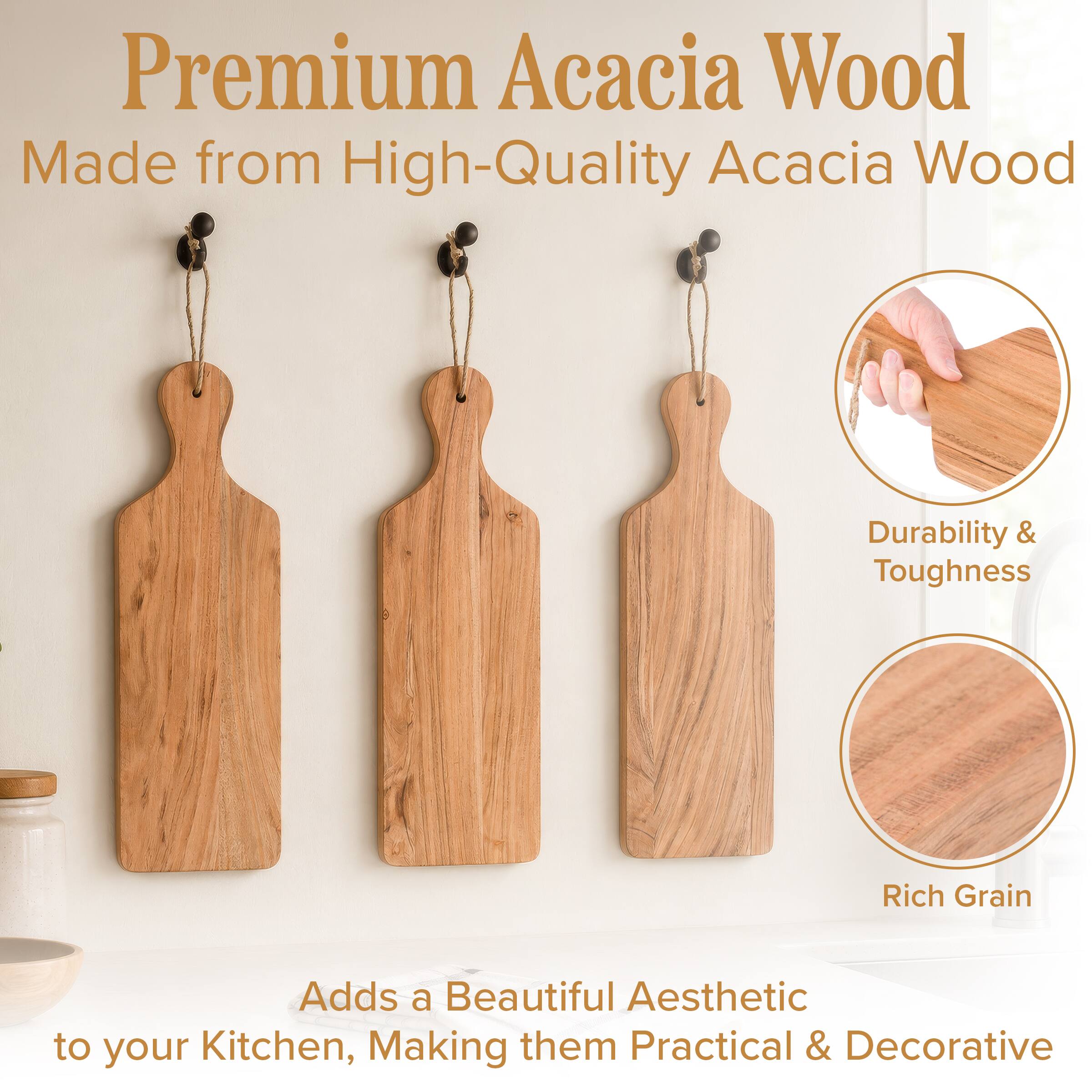 Premium Acacia Wood  
Made from High-Quality Acacia Wood  

Durability & Toughness  
Rich Grain  

Adds a Beautiful Aesthetic to your Kitchen, Making them Practical & Decorative