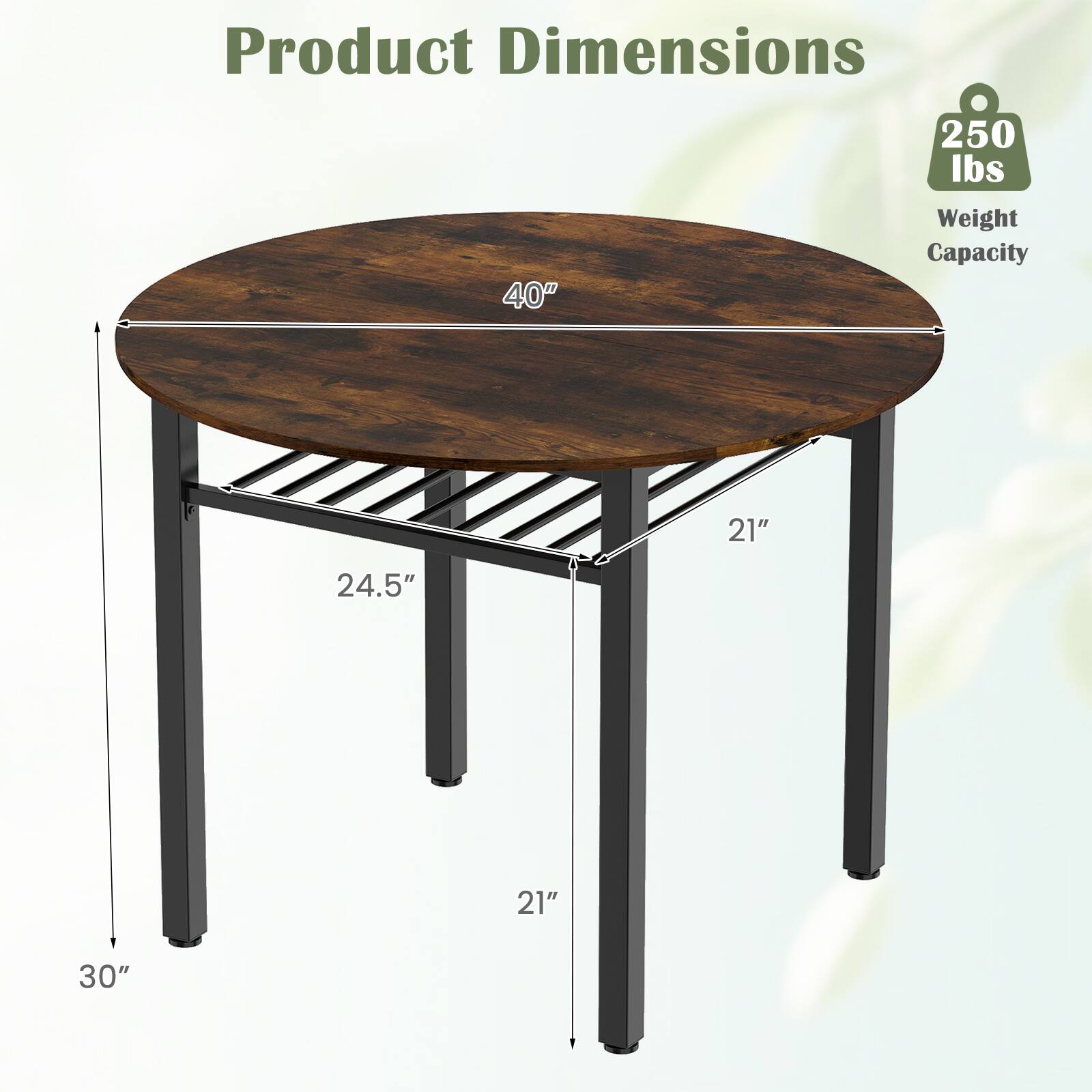Product Dimensions: 40" x 21" x 24.5" x 21" x 30"  
Weight Capacity: 250 lbs