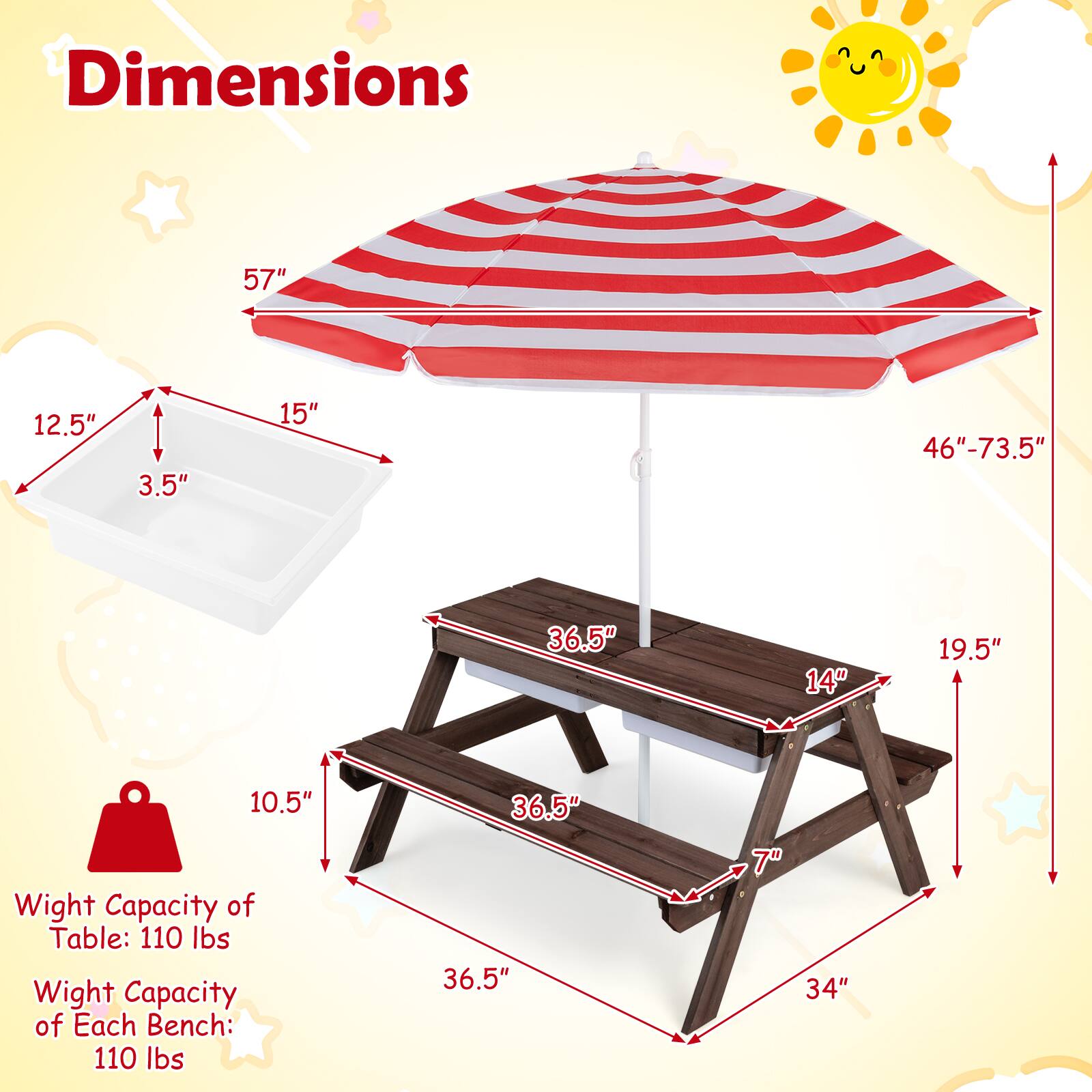 Dimensions
57"
12.5"
3.5"
15"
46"-73.5"
36.5"
14"
19.5"
10.5"
36.5"
34"

Weight Capacity of Table: 110 lbs
Weight Capacity of Each Bench: 110 lbs