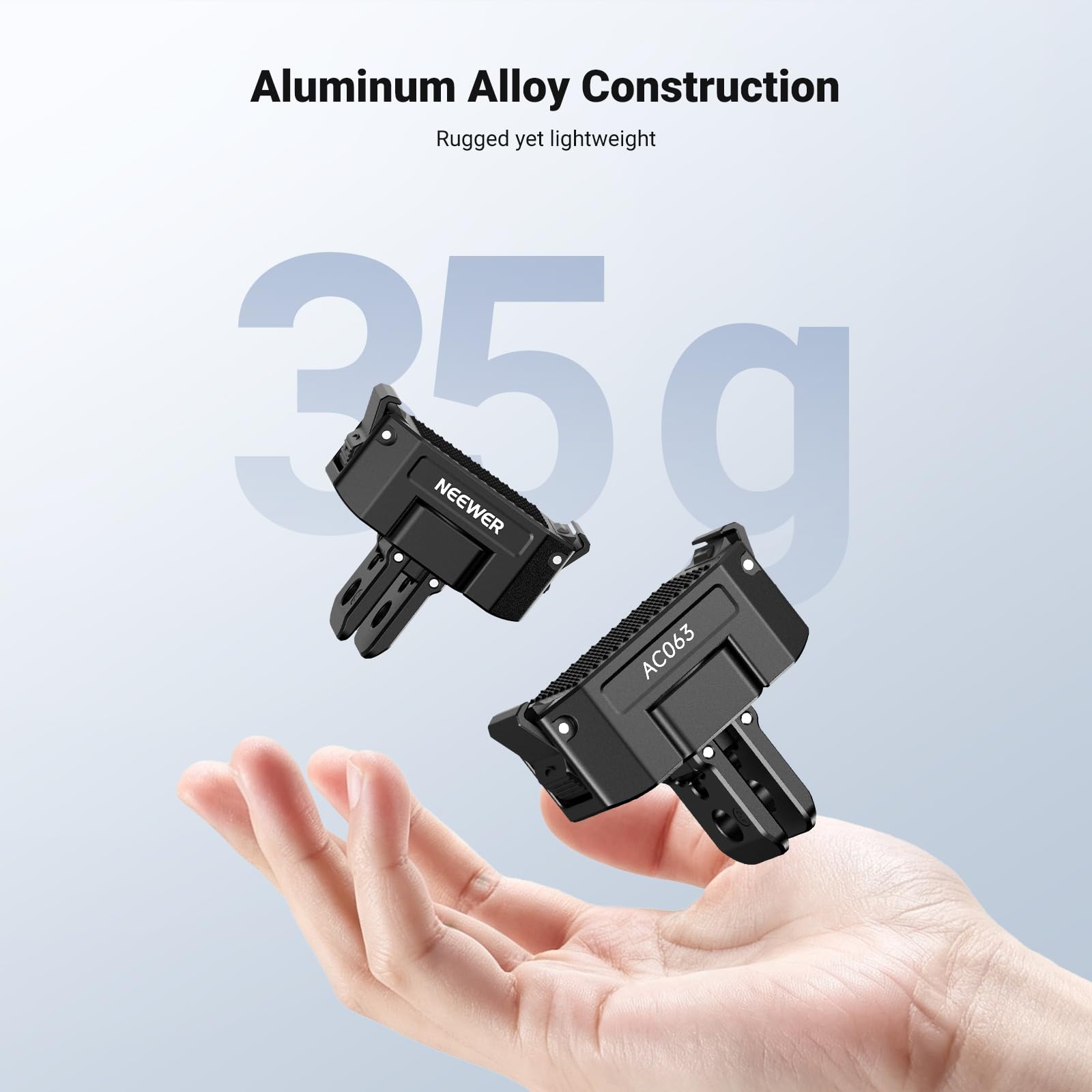 Aluminum Alloy Construction  
Rugged yet lightweight  
35g  
NEEWER AC063