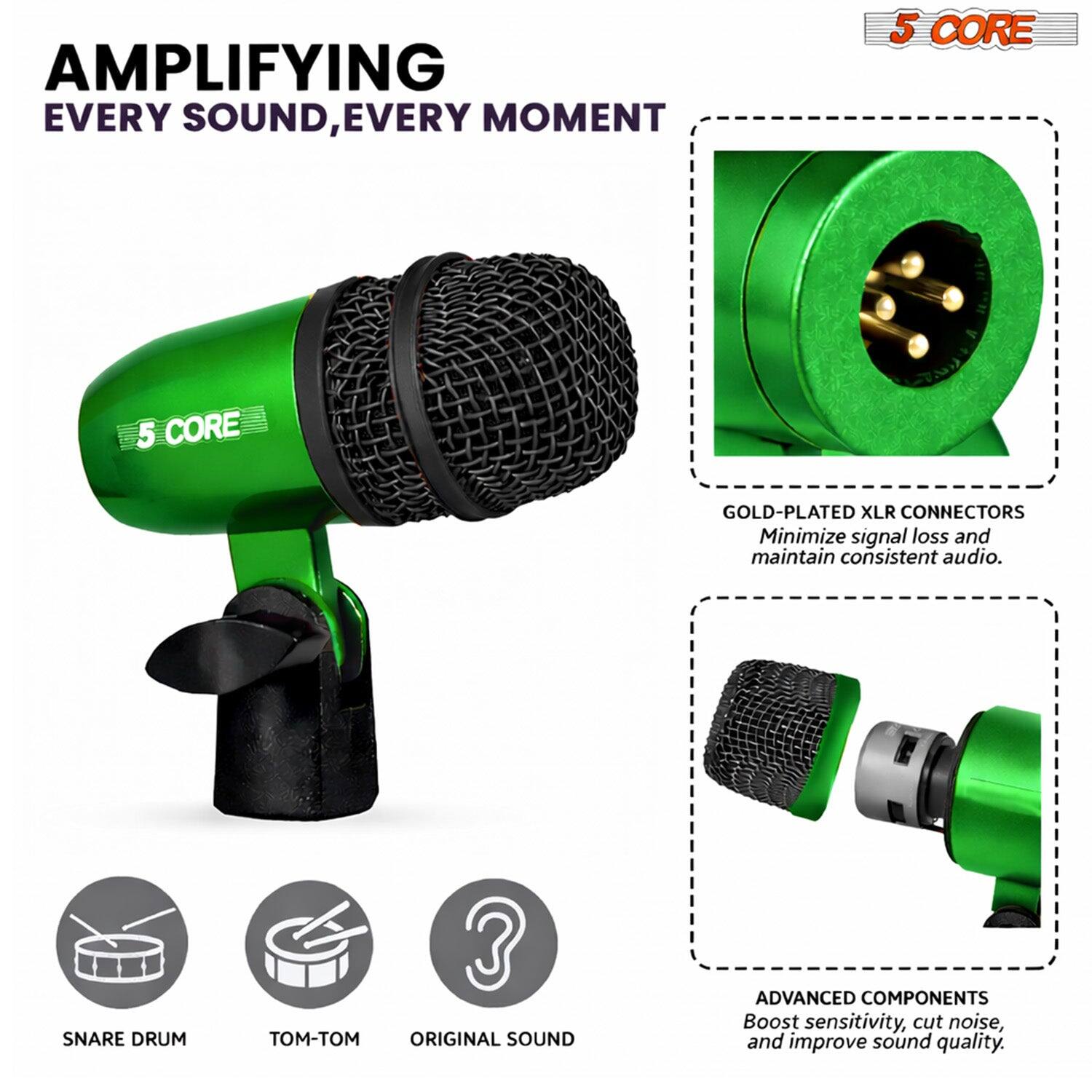 AMPLIFYING EVERY SOUND, EVERY MOMENT

5 CORE GOLD-PLATED XLR CONNECTORS
Minimize signal loss and maintain consistent audio.

SNARE DRUM 3 - ORIGINAL SOUND
ADVANCED COMPONENTS
Boost sensitivity, cut noise, and improve sound quality.