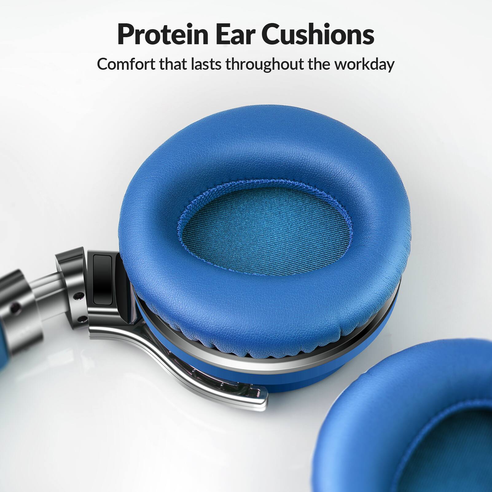 Protein Ear Cushions  
Comfort that lasts throughout the workday