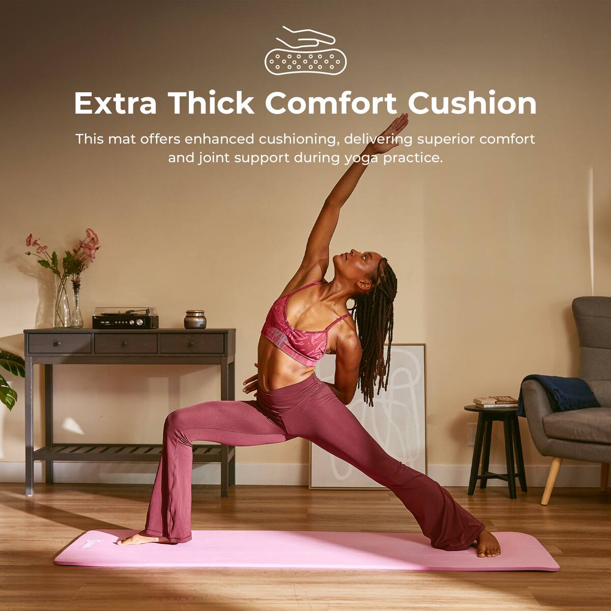 Extra Thick Comfort Cushion

This mat offers enhanced cushioning, delivering superior comfort and joint support during yoga practice.