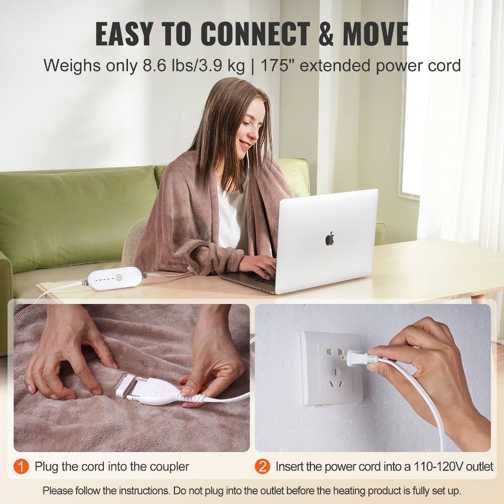 EASY TO CONNECT & MOVE  
Weighs only 8.6 lbs/3.9 kg | 175" extended power cord

1. Plug the cord into the coupler
2. Insert the power cord into a 110-120V outlet

Please follow the instructions. Do not plug into the outlet before the heating product is fully set up.